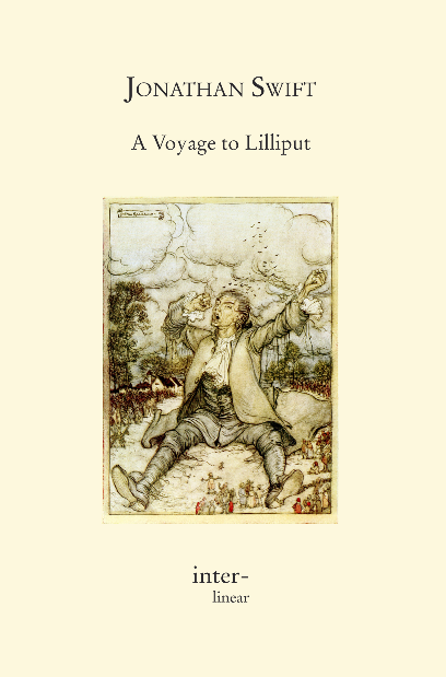 Buchcover von "A Voyage to Lilliput" von Jonathan Swift. - Text: Chapter I. The Author giveth some Account of himself and Family; his first Inducements to travel. He is shipwrecked, and swims for his Life; gets safe on shoar in the Country of Lilliput; is made a Prisoner, and carried up the Country. My Father had a small Estate in Nottinghamshire; I was the Third of five Sons. He sent me to Emanuel-College in Cambridge, at Fourteen Years old, where I resided three Years, and applied my self close to my Studies: But the Charge of maintaining me (although I had a very scanty Allowance) being too great for a narrow Fortune; I was bound Apprentice to Mr James Bates, an eminent Surgeon in London, with whom I continued four Years; and my Father now and then sending me small Sums of Money, I laid them out in learning Navigation, and other Parts of the Mathematicks, useful to those who intend to travel, as I always believed it would be some time or other my Fortune to do. When I left Mr Bates, I went down to my Father; where, by the Assistance of him and my Uncle John, and some other Relations, I got Forty Pounds, and a Promise of Thirty Pounds a Year to maintain me at Leyden: There I studied Physick two Years and seven Months, knowing it would be useful in long Voyages. Soon after my Return from Leyden, I was recommended by my good Master Mr Bates, to be Surgeon to the Swallow, Captain Abraham Pannell Commander; with whom I continued three Years and a half, making a Voyage or two into the Levant, and some other Parts. When I came back, I resolved to settle in London, to which Mr Bates, my Master, encouraged me; and by him I was recommended to several Patients. I took Part of a small House in the Old Jury; and being advised to alter my Condition, I married Mrs Mary Burton, second Daughter to Mr Edmond Burton, Hosier, in Newgate-street, with whom I received four Hundred Pounds for a Portion. But, my good Master Bates dying in two Years after, and I having few Friends, my Business began to fail; for my Conscience would not suffer me to imitate the bad Practice of too many among my Brethren. Having therefore consulted with my Wife, and some of my Acquaintance, I determined to go again to Sea. I was Surgeon successively in two Ships, and made several Voyages, for six Years, to the East and West-Indies; by which I got some Addition to my Fortune. My Hours of Leisure I spent in reading the best Authors, ancient and modern; being always provided with a good Number of Books; and when I was ashore, in observing the Manners and Dispositions of the People, as well as learning their Language; wherein I had a great Facility by the Strength of my Memory. The last of these Voyages not proving very fortunate, I grew weary of the Sea, and intended to stay at home with my Wife and Family. I removed from the Old Jury to Fetter-Lane, and from thence to Wapping, hoping to get Business among the Sailors; but it would not turn to account. After three Years Expectation that things would mend, I accepted an advantageous Offer from Captain William Prichard, Master of the Antelope, who was making a Voyage to the South-Sea. We set sail from Bristol, May 4th, 1699, and our Voyage at first was very prosperous. It would not be proper for some Reasons, to trouble the Reader with the Particulars of our Adventures in those Seas: Let it suffice to inform him, that in our Passage from thence to the EastIndies, we were driven by a violent Storm to the Northwest of Van Diemen’s Land. By an Observation, we found ourselves in the Latitude of 30 Degrees 2 Minutes South. Twelve of our Crew were dead by immoderate Labour, and ill Food; the rest were in a very weak Condition. On the fifth of November, which was the beginning of Summer in those Parts, the Weather being very hazy, the Seamen spyed a Rock, within half a Cable’s length of the Ship; but the Wind was so strong, that we were driven directly upon it, and immediately split. Six of the Crew, of whom I was one, having let down the Boat into the Sea, made a Shift to get clear of the Ship, and the Rock. We rowed by my Computation, about three Leagues, till we were able to work no longer, being already spent with Labour while we were in the Ship. We therefore trusted ourselves to the Mercy of the Waves; and in about half an Hour the Boat was overset by a sudden Flurry from the North. What became of my Companions in the Boat, as well as of those who escaped on the Rock, or were left in the Vessel, I cannot tell; but conclude they were all lost. For my own Part, I swam as Fortune directed me, and was pushed forward by Wind and Tide. I often let my Legs drop, and could feel no Bottom: But when I was almost gone, and able to struggle no longer, I found myself within my Depth; and by this Time the Storm was much abated. The Declivity was so small, that I walked near a Mile before I got to the Shore, which I conjectured was about Eight o’Clock in the Evening. I then advanced forward near half a Mile, but could not discover any Sign of Houses or Inhabitants; at least I was in so weak a Condition, that I did not observe them. I was extremely tired, and with that, and the Heat of the Weather, and about half a Pint of Brandy that I drank as I left the Ship, I found my self much inclined to sleep. I lay down on the Grass, which was very short and soft; where I slept sounder than ever I remember to have done in my Life, and as I reckoned, above Nine Hours; for when I awaked, it was just Day-light. I attempted to rise, but was not able to stir: For as I happened to lie on my Back, I found my Arms and Legs were strongly fastened on each Side to the Ground; and my Hair, which was long and thick, tied down in the same Manner. I likewise felt several slender Ligatures across my Body, from my Armpits to my Thighs. I could only look upwards; the Sun began to grow hot, and the Light offended mine Eyes. I heard a confused Noise about me, but in the Posture I lay, could see nothing except the Sky. In a little time I felt something alive moving on my left Leg, which advancing gently forward over my Breast, came almost up to my Chin; when bending mine Eyes downwards as much as I could, I perceived it to be a human Creature not six Inches high, with a Bow and Arrow in his Hands, and a Quiver at his Back. In the mean time, I felt at least Forty more of the same Kind (as I conjectured) following the first. I was in the utmost Astonishment, and roared so loud, that they all ran back in a Fright; and some of them, as I was afterwards told, were hurt with the Falls they got by leaping from my Sides upon the Ground. However, they soon returned; and one of them, who ventured so far as to get a full Sight of my Face, lifting up his Hands and Eyes by way of Admiration, cryed out in a shrill, but distinct Voice, Hekinah Degul: The others repeated the same Words several times, but I then knew not what they meant. I lay all this while, as the Reader may believe, in great Uneasiness: At length, struggling to get loose, I had the Fortune to break the Strings, and wrench out the Pegs that fastened my left Arm to the Ground; for, by lifting it up to my Face, I discovered the Methods they had taken to bind me; and, at the same time, with a violent Pull, which gave me excessive Pain, I a little loosened the Strings that tied down my Hair on the left Side; so that I was just able to turn my Head about two Inches. But the Creatures ran off a second time, before I could seize them; whereupon there was a great Shout in a very shrill Accent; and after it ceased, I heard one of them cry aloud, Tolgo Phonac; when in an Instant I felt above an Hundred Arrows discharged on my left Hand, which pricked me like so many Needles; and besides, they shot another Flight into the Air, as we do Bombs in Europe; whereof many, I suppose, fell on my Body, (though I felt them not) and some on my Face, which I immediately covered with my left Hand. When this Shower of Arrows was over, I fell a groaning with Grief and Pain; and then striving again to get loose, they discharged another Volly larger than the first; and some of them attempted with Spears to stick me in the Sides; but, by good Luck, I had on me a Buff Jerkin, which they could not pierce. I thought it the most prudent Method to lie still; and my Design was to continue so till Night, when my left Hand being already loose, I could easily free myself: And as for the Inhabitants, I had Reason to believe I might be a Match for the greatest Armies they could bring against me, if they were all of the same Size with him that I saw. But Fortune disposed otherwise of me. When the People observed I was quiet, they discharged no more Arrows: But by the Noise increasing, I knew their Numbers were greater; and about four Yards from me, over-against my right Ear, I heard a Knocking for above an Hour, like People at work; when turning my Head that Way, as well as the Pegs and Strings would permit me, I saw a Stage erected about a Foot and a half from the Ground, capable of holding four of the Inhabitants, with two or three Ladders to mount it: From whence one of them, who seemed to be a Person of Quality, made me a long Speech, whereof I understood not one Syllable. But I should have mentioned, that before the principal Person began his Oration, he cryed out three times Langro Dehul san: (these Words and the former were afterwards repeated and explained to me.) Whereupon immediately about fifty of the Inhabitants came, and cut the Strings that fastened the left side of my Head, which gave me the Liberty of turning it to the right, and of observing the Person and Gesture of him who was to speak. He appeared to be of a middle Age, and taller than any of the other three who attended him; whereof one was a Page, who held up his Train, and seemed to be somewhat longer than my middle Finger; the other two stood one on each side to support him. He acted every part of an Orator; and I could observe many Periods of Threatnings, and others of Promises, Pity, and Kindness. I answered in a few Words, but in the most submissive Manner, lifting up my left Hand and both mine Eyes to the Sun, as calling him for a Witness; and being almost famished with Hunger, having not eaten a Morsel for some Hours before I left the Ship, I found the Demands of Nature so strong upon me, that I could not forbear shewing my Impatience (perhaps against the strict Rules of Decency) by putting my Finger frequently on my Mouth, to signify that I wanted Food. The Hurgo (for so they call a great Lord, as I afterwards learnt) understood me very well: He descended from the Stage, and commanded that several Ladders should be applied to my Sides, on which above an hundred of the Inhabitants mounted, and walked towards my Mouth, laden with Baskets full of Meat, which had been provided, and sent thither by the King’s Orders upon the first Intelligence he received of me. I observed there was the Flesh of several Animals, but could not distinguish them by the Taste. There were Shoulders, Legs, and Loins shaped like those of Mutton, and very well dressed, but smaller than the Wings of a Lark. I eat them by two or three at a Mouthful; and took three Loaves at a time, about the bigness of Musket Bullets. They supplyed me as fast as they could, shewing a thousand Marks of Wonder and Astonishment at my Bulk and Appetite. I then made another Sign that I wanted Drink. They found by my eating that a small Quantity would not suffice me; and being a most ingenious People, they slung up with great Dexterity one of their largest Hogsheads; then rolled it towards my Hand, and beat out the Top; I drank it off at a Draught, which I might well do, for it hardly held half a Pint, and tasted like a small Wine of Burgundy, but much more delicious. They brought me a second Hogshead, which I drank in the same Manner, and made Signs for more, but they had none to give me. When I had performed these Wonders, they shouted for Joy, and danced upon my Breast, repeating several times as they did at first, Hekinah Degul. They made me a Sign that I should throw down the two Hogsheads, but first warned the People below to stand out of the Way, crying aloud, Borach Mivola; and when they saw the Vessels in the Air, there was an universal Shout of Hekinah Degul. I confess I was often tempted, while they were passing backwards and forwards on my Body, to seize Forty or Fifty of the first that came in my Reach, and dash them against the Ground. But the Remembrance of what I had felt, which probably might not be the worst they could do; and the Promise of Honour I made them, for so I interpreted my submissive Behaviour, soon drove out those Imaginations. Besides, I now considered my self as bound by the Laws of Hospitality to a People who had treated me with so much Expence and Magnificence. However, in my Thoughts I could not sufficiently wonder at the Intrepidity of these diminutive Mortals, who durst venture to mount and walk on my Body, while one of my Hands was at Liberty, without trembling at the very Sight of so prodigious a Creature as I must appear to them. After some time, when they observed that I made no more Demands for Meat, there appeared before me a Person of high Rank from his Imperial Majesty. His Excellency having mounted on the Small of my Right Leg, advanced forwards up to my Face, with about a Dozen of his Retinue; And producing his Credentials under the Signet Royal, which he applied close to mine Eyes, spoke about ten Minutes, without any Signs of Anger, but with a kind of determinate Resolution; often pointing forwards, which, as I afterwards found was towards the Capital City, about half a Mile distant, whither it was agreed by his Majesty in Council that I must be conveyed. I answered in few Words, but to no Purpose, and made a Sign with my Hand that was loose, putting it to the other, (but over his Excellency’s Head, for Fear of hurting him or his Train) and then to my own Head and Body, to signify that I desired my Liberty. It appeared that he understood me well enough; for he shook his Head by way of Disapprobation, and held his Hand in a Posture to shew that I must be carried as a Prisoner. However, he made other Signs to let me understand that I should have Meat and Drink enough, and very good Treatment. Whereupon I once more thought of attempting to break my Bonds; but again, when I felt the Smart of their Arrows upon my Face and Hands, which, were all in Blisters, and many of the Darts still sticking in them; and observing likewise that the Number of my Enemies encreased; I gave Tokens to let them know that they might do with me what they pleased. Upon this, the Hurgo and his Train withdrew, with much Civility and chearful Countenances. Soon after I heard a general Shout, with frequent Repetitions of the Words, Peplom Selan, and I felt great Numbers of the People on my Left Side relaxing the Cords to such a Degree, that I was able to turn upon my Right, and to ease my self with making Water; which I very plentifully did, to the great Astonishment of the People, who conjecturing by my Motions what I was going to do, immediately opened to the right and left on that Side, to avoid the Torrent which fell with such Noise and Violence from me. But before this, they had dawbed my Face and both my Hands with a sort of Ointment very pleasant to the Smell, which in a few Minutes removed all the Smart of their Arrows. These Circumstances, added to the Refreshment I had received by their Victuals and Drink, which were very nourishing, disposed me to sleep. I slept about eight Hours as I was afterwards assured; and it was no Wonder; for the Physicians, by the Emperor’s Order, had mingled a sleeping Potion in the Hogsheads of Wine. It seems that upon the first Moment I was discovered sleeping on the Ground after my Landing, the Emperor had early Notice of it by an Express; and determined in Council that I should be tyed in the Manner I have related (which was done in the Night while I slept) that Plenty of Meat and Drink should be sent me, and a Machine prepared to carry me to the Capital City. This Resolution perhaps may appear very bold and dangerous, and I am confident would not be imitated by any Prince in Europe on the like Occasion; however, in my Opinion it was extremely Prudent as well as Generous. For supposing these People had endeavoured to kill me with their Spears and Arrows while I was asleep; I should certainly have awaked with the first Sense of Smart, which might so far have rouzed my Rage and Strength, as to enable me to break the Strings wherewith I was tyed; after which, as they were not able to make Resistance, so they could expect no Mercy. These People are most excellent Mathematicians, and arrived to a great Perfection in Mechanicks by the Countenance and Encouragement of the Emperor, who is a renowned Patron of Learning. This Prince hath several Machines fixed on Wheels, for the Carriage of Trees and other great Weights. He often buildeth his largest Men of War, whereof some are Nine Foot long, in the Woods where the Timber grows, and has them carried on these Engines three or four Hundred Yards to the Sea. Five Hundred Carpenters and Engineers were immediately set at work to prepare the greatest Engine they had. It was a Frame of Wood raised three Inches from the Ground, about seven Foot long and four wide, moving upon twenty two Wheels. The Shout I heard, was upon the Arrival of this Engine, which, it seems, set out in four Hours after my Landing. It was brought parallel to me as I lay. But the principal Difficulty was to raise and place me in this Vehicle. Eighty Poles, each of one Foot high, were erected for this Purpose, and very strong Cords of the bigness of Packthread were fastened by Hooks to many Bandages, which the Workmen had girt round my Neck, my Hands, my Body, and my Legs. Nine Hundred of the strongest Men were employed to draw up these Cords by many Pullies fastned on the Poles; and thus in less than three Hours, I was raised and slung into the Engine, and there tyed fast. All this I was told; for while the whole Operation was performing, I lay in a profound Sleep, by the Force of that soporiferous Medicine infused into my Liquor. Fifteen hundred of the Emperor’s largest Horses, each about four Inches and a half high, were employed to draw me towards the Metropolis, which, as I said, was half a Mile distant. About four Hours after we began our Journey, I awaked by a very ridiculous Accident; for the Carriage being stopt a while to adjust something that was out of Order, two or three of the young Natives had the Curiosity to see how I looked when I was asleep; they climbed up into the Engine, and advancing very softly to my Face, one of them, an Officer in the Guards, put the sharp End of his Half-Pike a good way up into my left Nostril, which tickled my Nose like a Straw, and made me sneeze violently: Whereupon they stole off unperceived; and it was three Weeks before I knew the Cause of my awaking so suddenly. We made a long March the remaining Part of the Day, and rested at Night with Five Hundred Guards on each Side of me, half with Torches, and half with Bows and Arrows, ready to shoot me if I should offer to stir. The next Morning at Sun-rise we continued our March, and arrived within two Hundred Yards of the City-Gates about Noon. The Emperor, and all his Court, came out to meet us; but his great Officers would by no means suffer his Majesty to endanger his Person by mounting on my Body. At the Place where the Carriage stopt, there stood an ancient Temple, esteemed to be the largest in the whole Kingdom; which having been polluted some Years before by an unnatural Murder, was, according to the Zeal of those People, looked upon as Prophane, and therefore had been applied to common Use, and all the Ornaments and Furniture carried away. In this Edifice it was determined I should lodge. The great Gate fronting to the North was about four Foot high, and almost two Foot wide, through which I could easily creep. On each Side of the Gate was a small Window not above six Inches from the Ground: Into that on the Left Side, the King’s Smiths conveyed fourscore and eleven Chains, like those that hang to a Lady’s Watch in Europe, and almost as large, which were locked to my Left Leg with six and thirty Padlocks. Over against this Temple, on the other Side of the great Highway, at twenty Foot Distance, there was a Turret at least five Foot high. Here the Emperor ascended with many principal Lords of his Court, to have an Opportunity of viewing me, as I was told, for I could not see them. It was reckoned that above an hundred thousand Inhabitants came out of the Town upon the same Errand; and in spight of my Guards, I believe there could not be fewer than ten thousand, at several Times, who mounted upon my Body by the Help of Ladders. But a Proclamation was soon issued to forbid it, upon Pain of Death. When the Workmen found it was impossible for me to break loose, they cut all the Strings that bound me; whereupon I rose up with as melancholly a Disposition as ever I had in my Life. But the Noise and Astonishment of the People at seeing me rise and walk, are not to be expressed. The Chains that held my left Leg were about two Yards long, and gave me not only the Liberty of walking backwards and forwards in a Semicircle; but being fixed within four Inches of the Gate, allowed me to creep in, and lie at my full Length in the Temple. Chapter II. The Emperor of Lilliput, attended by several of the Nobility, comes to see the Author in his Confinement. The Emperor’s Person and Habit described. Learned Men appointed to teach the Author their Language. He gains Favour by his mild Disposition. His Pockets are searched, and his Sword and Pistols taken from him. When I found myself on my Feet, I looked about me, and must confess I never beheld a more entertaining Prospect. The Country round appeared like a continued Garden; and the inclosed Fields, which were generally Forty Foot square, resembled so many Beds of Flowers. These Fields were intermingled with Woods of half a Stang, and the tallest Trees, as I could judge, appeared to be seven Foot high. I viewed the Town on my left Hand, which looked like the painted Scene of a City in a Theatre. I had been for some Hours extremely pressed by the Necessities of Nature; which was no Wonder, it being almost two Days since I had last disburthened myself. I was under great Difficulties between Urgency and Shame. The best Expedient I could think on, was to creep into my House, which I accordingly did; and shutting the Gate after me, I went as far as the Length of my Chain would suffer; and discharged my Body of that uneasy Load. But this was the only Time I was ever guilty of so uncleanly an Action; for which I cannot but hope the candid Reader will give some Allowance, after he hath maturely and impartially considered my Case, and the Distress I was in. From this Time my constant Practice was, as soon as I rose, to perform that Business in open Air, at the full Extent of my Chain; and due Care was taken every Morning before Company came, that the offensive Matter should be carded off in Wheel-barrows, by two Servants appointed for that Purpose. I would not have dwelt so long upon a Circumstance, that perhaps at first Sight may appear not very momentous; if I had not thought it necessary to justify my Character in Point of Cleanliness to the World; which I am told, some of my Maligners have been pleased, upon this and other Occasions, to call in Question. When this Adventure was at an End, I came back out of my House, having Occasion for fresh Air. The Emperor was already descended from the Tower, and advancing on Horseback towards me, which had like to have cost him dear; for the Beast, although very well trained, yet wholly unused to such a Sight, which appeared as if a Mountain moved before him, reared up on his hinder Feet: But that Prince, who is an excellent Horseman, kept his Seat, until his Attendants ran in, and held the Bridle, while his Majesty had Time to dismount. When he alighted, he surveyed me round with great Admiration, but kept beyond the Length of my Chains. He ordered his Cooks and Butlers, who were already prepared, to give me Victuals and Drink, which they pushed forward in a sort of Vehicles upon Wheels until I could reach them. I took those Vehicles, and soon emptied them all; twenty of them were filled with Meat, and ten with Liquor; each of the former afforded me two or three good Mouthfuls, and I emptied the Liquor of ten Vessels, which was contained in earthen Vials, into one Vehicle, drinking it off at a Draught; and so I did with the rest. The Empress, and young Princes of the Blood, of both Sexes, attended by many Ladies, sate at some Distance in their Chairs; but upon the Accident that happened to the Emperor’s Horse, they alighted, and came near his Person; which I am now going to describe. He is taller by almost the Breadth of my Nail, than any of his Court; which alone is enough to strike an Awe into the Beholders. His Features are strong and masculine, with an Austrian Lip, and arched Nose, his Complexion olive, his Countenance erect, his Body and Limbs well proportioned, all his Motions graceful, and his Deportment majestick. He was then past his Prime, being twenty-eight Years and three Quarters old, of which he had reigned about seven, in great Felicity, and generally victorious. For the better Convenience of beholding him, I lay on my Side, so that my Face was parallel to his, and he stood but three Yards off: However, I have had him since many Times in my Hand, and therefore cannot be deceived in the Description. His Dress was very plain and simple, the Fashion of it between the Asiatick and the European; but he had on his Head a light Helmet of Gold, adorned with Jewels, and a Plume on the Crest. He held his Sword drawn in his Hand, to defend himself, if I should happen to break loose; it was almost three Inches long, the Hilt and Scabbard were Gold enriched with Diamonds. His Voice was shrill, but very clear and articulate, and I could distinctly hear it when I stood up. The Ladies and Courtiers were all most magnificently clad, so that the Spot they stood upon seemed to resemble a Petticoat spread on the Ground, embroidered with Figures of Gold and Silver. His Imperial Majesty spoke often to me, and I returned Answers, but neither of us could understand a Syllable. There were several of his Priests and Lawyers present (as I conjectured by their Habits) who were commanded to address themselves to me, and I spoke to them in as many Languages as I had the least Smattering of, which were High and Low Dutch, Latin, French, Spanish, Italian, and Lingua Franca; but all to no purpose. After about two Hours the Court retired, and I was left with a strong Guard, to prevent the Impertinence, and probably the Malice of the Rabble, who were very impatient to croud about me as near as they durst; and some of them had the Impudence to shoot their Arrows at me as I sate on the Ground by the Door of my House; whereof one very narrowly missed my left Eye. But the Colonel ordered six of the Ringleaders to be seized, and thought no Punishment so proper as to deliver them bound into my Hands, which some of his Soldiers accordingly did, pushing them forwards with the But-ends of their Pikes into my Reach: I took them all in my right Hand, put five of them into my Coat-pocket; and as to the sixth, I made a Countenance as if I would eat him alive. The poor Man squalled terribly, and the Colonel and his Officers were in much Pain, especially when they saw me take out my Penknife: But I soon put them out of Fear; for, looking mildly, and immediately cutting the Strings he was bound with, I set him gently on the Ground, and away he ran. I treated the rest in the same Manner, taking them one by one out of my Pocket; and I observed, both the Soldiers and People were highly obliged at this Mark of my Clemency, which was represented very much to my Advantage at Court. Towards Night I got with some Difficulty into my House, where I lay on the Ground, and continued to do so about a Fortnight; during which time the Emperor gave Orders to have a Bed prepared for me. Six Hundred Beds of the common Measure were brought in Carriages, and worked up in my House; an Hundred and Fifty of their Beds sown together made up the Breadth and Length, and these were four double, which however kept me but very indifferently from the Hardness of the Floor, that was of smooth Stone. By the same Computation they provided me with Sheets, Blankets, and Coverlets, tolerable enough for one who had been so long enured to Hardships as I. As the News of my Arrival spread through the Kingdom, it brought prodigious Numbers of rich, idle, and curious People to see me; so that the Villages were almost emptied, and great Neglect of Tillage and Houshold Affairs must have ensued, if his Imperial Majesty had not provided by several Proclamations and Orders of State against this Inconveniency. He directed that those, who had already beheld me, should return home, and not presume to come within fifty Yards of my House, without Licence from Court; whereby the Secretaries of State got considerable Fees. In the mean time, the Emperor held frequent Councils to debate what Course should be taken with me; and I was afterwards assured by a particular Friend, a Person of great Quality, who was as much in the Secret as any; that the Court was under many Difficulties concerning me. They apprehended my breaking loose; that my Diet would be very expensive, and might cause a Famine. Sometimes they determined to starve me, or at least to shoot me in the Face and Hands with poisoned Arrows, which would soon dispatch me: But again they considered, that the Stench of so large a Carcase might produce a Plague in the Metropolis, and probably spread through the whole Kingdom. In the midst of these Consultations, several Officers of the Army went to the Door of the great Council-Chamber; and two of them being admitted, gave an Account of my Behaviour to the six Criminals abovementioned; which made so favourable an Impression in the Breast of his Majesty, and the whole Board, in my Behalf, that an Imperial Commission was issued out, obliging all the Villages nine hundred Yards round the City to deliver in every Morning six Beeves, forty Sheep, and other Victuals for my Sustenance; together with a proportionable Quantity of Bread and Wine, and other Liquors: For the due Payment of which his Majesty gave Assignments upon his Treasury. For this Prince lives chiefly upon his own Demesnes; seldom, except upon great Occasions raising any Subsidies upon his Subjects, who are bound to attend him in his Wars at their own Expence. An Establishment was also made of Six Hundred Persons to be my Domesticks, who had Board-Wages allowed for their Maintenance, and Tents built for them very conveniently on each side of my Door. It was likewise ordered, that three hundred Taylors should make me a Suit of Cloaths after the Fashion of the Country: That, six of his Majesty’s greatest Scholars should be employed to instruct me in their Language: And, lastly, that the Emperor’s Horses, and those of the Nobility, and Troops of Guards, should be exercised in my Sight, to accustom themselves to me. All these Orders were duly put in Execution; and in about three Weeks I made a great Progress in Learning their Language; during which Time, the Emperor frequently honoured me with his Visits, and was pleased to assist my Masters in teaching me. We began already to converse together in some Sort; and the first Words I learnt, were to express my Desire, that he would please to give me my Liberty; which I every Day repeated on my Knees. His Answer, as I could apprehend, was, that this must be a Work of Time, not to be thought on without the Advice of his Council; and that first I must Lumos Kelmin pesso desmar lon Emposo; that is, Swear a Peace with him and his Kingdom. However, that I should be used with all Kindness; and he advised me to acquire by my Patience and discreet Behaviour, the good Opinion of himself and his Subjects. He desired I would not take it ill, if he gave Orders to certain proper Officers to search me; for probably I might carry about me several Weapons, which must needs be dangerous Things, if they answered the Bulk of so prodigious a Person. I said, his Majesty should be satisfied, for I was ready to strip my self, and turn up my Pockets before him. This I delivered, part in Words, and part in Signs. He replied, that by the Laws of the Kingdom, I must be searched by two of his Officers: That he knew this could not be done without my Consent and Assistance; that he had so good an Opinion of my Generosity and Justice, as to trust their Persons in my Hands: That whatever they took from me should be returned when I left the Country, or paid for at the Rate which I would set upon them. I took up the two Officers in my Hands, put them first into my Coat-Pockets, and then into every other Pocket about me, except my two Fobs, and another secret Pocket which I had no Mind should be searched, wherein I had some little Necessaries of no Consequence to any but my self. In one of my Fobs there was a Silver Watch, and in the other a small Quantity of Gold in a Purse. These Gentlemen, having Pen, Ink, and Paper about them, made an exact Inventory of every thing they saw; and when they had done, desired I would set them down, that they might deliver it to the Emperor. This Inventory I afterwards translated into English, and is Word for Word as follows. Imprimis, In the right Coat-Pocket of the Great Man Mauntain (for so I interpret the Words Quinbus Flestrin) after the strictest Search, we found only one great Piece of coarse Cloth, large enough to be a Foot-Cloth for your Majesty’s chief Room of State. In the left Pocket, we saw a huge Silver Chest, with a Cover of the same Metal, which we, the Searchers, were not able to lift. We desired it should be opened; and one of us stepping into it, found himself up to the mid Leg in a sort of Dust, some part whereof flying up to our Faces, set us both a sneezing for several Times together. In his right Waistcoat-Pocket, we found a prodigious Bundle of white thin Substances, folded one over another, about the Bigness of three Men, tied with a strong Cable, and marked with Black Figures; which we humbly conceive to be Writings; every Letter almost half as large as the Palm of our Hands. In the left there was a sort of Engine, from the Back of which were extended twenty long Poles, resembling the Pallisado’s before your Majesty’s Court; wherewith we conjecture the Man Mountain combs his Head; for we did not always trouble him with Questions, because we found it a great Difficulty to make him understand us. In the large Pocket on the right Side of his middle Cover, (so I translate the Word Ranfu-Lo, by which they meant my Breeches) we saw a hollow Pillar of Iron, about the Length of a Man, fastened to a strong Piece of Timber, larger than the Pillar; and upon one side of the Pillar were huge Pieces of Iron sticking out, cut into strange Figures; which we know not what to make of. In the left Pocket, another Engine of the same kind. In the smaller Pocket on the right Side, were several round flat Pieces of white and red Metal, of different Bulk: Some of the white, which seemed to be Silver, were so large and heavy, that my Comrade and I could hardly lift them. In the left Pocket were two black Pillars irregularly shaped: we could not, without Difficulty, reach the Top of them as we stood at the Bottom of his Pocket: One of them was covered, and seemed all of a Piece; but at the upper End of the other, there appeared a white round Substance, about twice the bigness of our Heads. Within each of these was inclosed a prodigious Plate of Steel; which, by our Orders, we obliged him to shew us, because we apprehended they might be dangerous Engines. He took them out of their Cases, and told us, that in his own Country his Practice was to shave his Beard with one of these, and to cut his Meat with the other. There were two Pockets which we could not enter: These he called his Fobs; they were two large Slits cut into the Top of his middle Cover, but squeezed close by the Pressure of his Belly. Out of the right Fob hung a great Silver Chain, with a wonderful kind of Engine at the Bottom. We directed him to draw out whatever was at the End of that Chain; which appeared to be a Globe, half Silver, and half of some transparent Metal: For on the transparent Side we saw certain strange Figures circularly drawn, and thought we could touch them, until we found our Fingers stopped with that lucid Substance. He put this Engine to our Ears, which made an incessant Noise like that of a WaterMill. And we conjecture it is either some unknown Animal, or the God that he worships: But we are more inclined to the latter Opinion, because he assured us (if we understood him right, for he expressed himself very imperfectly) that he seldom did any Thing without consulting it. He called it his Oracle, and said it pointed out the Time for every Action of his Life. From the left Fob he took out a Net almost large enough for a Fisherman, but contrived to open and shut like a Purse, and served him for the same Use: We found therein several massy Pieces of yellow Metal, which if they be real Gold, must be of immense Value. Having thus, in Obedience to your Majesty’s Commands, diligently searched all his Pockets; we observed a Girdle about his Waist made of the Hyde of some prodigious Animal; from which, on the left Side, hung a Sword of the Length of five Men; and on the right, a Bag or Pouch divided into two Cells; each Cell capable of holding three of your Majesty’s Subjects. In one of these Cells were several Globes or Balls of a most ponderous Metal, about the Bigness of our Heads, and required a strong Hand to lift them: The other Cell contained a Heap of certain black Grains, but of no great Bulk or Weight, for we could hold above fifty of them in the Palms of our Hands. This is an exact Inventory of what we found about the Body of the Man Mountain; who used us with great Civility, and due Respect to your Majesty’s Commission. Signed and Sealed on the fourth Day of the eighty ninth Moon of your Majesty’s auspicious Reign. Clefren Frelock, Marsi Frelock. When this Inventory was read over to the Emperor, he directed me to deliver up the several Particulars. He first called for my Scymiter, which I took out, Scabbard and all. In the mean time he ordered three thousand of his choicest Troops, who then attended him, to surround me at a Distance, with their Bows and Arrows just ready to discharge: But I did not observe it; for mine Eyes were wholly fixed upon his Majesty. He then desired me to draw my Scymiter, which, although it had got some Rust by the Sea-Water, was in most Parts exceeding bright. I did so, and immediately all the Troops gave a Shout between Terror and Surprize; for the Sun shone clear, and the Reflexion dazzled their Eyes, as I waved the Scymiter to and fro in my Hand. His Majesty, who is a most magnanimous Prince, was less daunted than I could expect; he ordered me to return it into the Scabbard, and cast it on the Ground as gently as I could, about six Foot from the End of my Chain. The next Thing he demanded was one of the hollow Iron Pillars, by which he meant my Pocket-Pistols. I drew it out, and at his Desire, as well as I could, expressed to him the Use of it, and charging it only with Powder, which by the Closeness of my Pouch, happened to escape wetting in the Sea, (an Inconvenience that all prudent Mariners take special Care to provide against) I first cautioned the Emperor not to be afraid; and then I let it off in the Air. The Astonishment here was much greater than at the Sight of my Scymiter. Hundreds fell down as if they had been struck dead; and even the Emperor, although he stood his Ground, could not recover himself in some time. I delivered up both my Pistols in the same Manner as I had done my Scymiter, and then my Pouch of Powder and Bullets; begging him that the former might be kept from Fire; for it would kindle with the smallest Spark, and blow up his Imperial Palace into the Air. I likewise delivered up my Watch, which the Emperor was very curious to see; and commanded two of his tallest Yeomen of the Guards to bear it on a Pole upon their Shoulders, as Dray-men in England do a Barrel of Ale. He was amazed at the continual Noise it made, and the Motion of the Minute-hand, which he could easily discern; for their Sight is much more acute than ours: He asked the Opinions of his learned Men about him, which were various and remote, as the Reader may well imagine without my repeating; although indeed I could not very perfectly understand them. I then gave up my Silver and Copper Money, my Purse with nine large Pieces of Gold, and some smaller ones; my Knife and Razor, my Comb and Silver Snuff-Box, my Handkerchief and Journal Book. My Scymiter, Pistols, and Pouch, were conveyed in Carriages to his Majesty’s Stores; but the rest of my Goods were returned me. I had, as I before observed, one private Pocket which escaped their Search, wherein there was a Pair of Spectacles (which I sometimes use for the Weakness of mine Eyes) a Pocket Perspective, and several other little Conveniences; which being of no Consequence to the Emperor, I did not think my self bound in Honour to discover; and I apprehended they might be lost or spoiled if I ventured them out of my Possession. Chapter III. The Author diverts the Emperor and his Nobility of both Sexes, in a very uncommon Manner. The Diversions of the Court of Lilliput described. The Author hath his Liberty granted him upon certain Conditions. My Gentleness and good Behaviour had gained so far on the Emperor and his Court, and indeed upon the Army and People in general, that I began to conceive Hopes of getting my Liberty in a short Time. I took all possible Methods to cultivate this favourable Disposition. The Natives came by Degrees to be less apprehensive of any Danger from me. I would sometimes lie down, and let five or six of them dance on my Hand. And at last the Boys and Girls would venture to come and play at Hide and Seek in my Hair. I had now made a good Progress in understanding and speaking their Language. The Emperor had a mind one Day to entertain me with several of the Country Shows; wherein they exceed all Nations I have known, both for Dexterity and Magnificence. I was diverted with none so much as that of the Rope-Dancers, performed upon a slender white Thread, extended about two Foot, and twelve Inches from the Ground. Upon which, I shall desire Liberty, with the Reader’s Patience, to enlarge a little. This Diversion is only practised by those Persons, who are Candidates for great Employments, and high Favour, at Court. They are trained in this Art from their Youth, and are not always of noble Birth, or liberal Education. When a great Office is vacant, either by Death or Disgrace, (which often happens) five or six of those Candidates petition the Emperor to entertain his Majesty and the Court with a Dance on the Rope; and whoever jumps the highest without falling, succeeds in the Office. Very often the chief Ministers themselves are commanded to shew their Skill, and to convince the Emperor that they have not lost their Faculty. Flimnap, the Treasurer, is allowed to cut a Caper on the strait Rope, at least an Inch higher than any other Lord in the whole Empire. I have seen him do the Summerset several times together, upon a Trencher fixed on the Rope, which is no thicker than a common Packthread in England. My Friend Reldresal, principal Secretary for private Affairs, is, in my Opinion, if I am not partial, the second after the Treasurer; the rest of the great Officers are much upon a Par. These Diversions are often attended with fatal Accidents, whereof great Numbers are on Record. I my self have seen two or three Candidates break a Limb. But the Danger is much greater, when the Ministers themselves are commanded to shew their Dexterity: For, by contending to excel themselves and their Fellows, they strain so far, that there is hardly one of them who hath not received a Fall; and some of them two or three. I was assured, that a Year or two before my Arrival, Flimnap would have infallibly broke his Neck, if one of the King’s Cushions, that accidentally lay on the Ground, had not weakened the Force of his Fall. There is likewise another Diversion, which is only shewn before the Emperor and Empress, and first Minister, upon particular Occasions. The Emperor lays on a Table three fine silken Threads of six Inches long. One is Blue, the other Red, and the third Green. These Threads are proposed as Prizes, for those Persons whom the Emperor hath a mind to distinguish by a peculiar Mark of his Favour. The Ceremony is performed in his Majesty’s great Chamber of State; where the Candidates are to undergo a Tryal of Dexterity very different from the former; and such as I have not observed the least Resemblance of in any other Country of the old or the new World. The Emperor holds a Stick in his Hands, both Ends parallel to the Horizon, while the Candidates advancing one by one, sometimes leap over the Stick, sometimes creep under it backwards and forwards several times, according as the Stick is advanced or depressed. Sometimes the Emperor holds one End of the Stick, and his first Minister the other; sometimes the Minister has it entirely to himself. Whoever performs his Part with most Agility, and holds out the longest in leaping and creeping, is rewarded with the Blue-coloured Silk; the Red is given to the next, and the Green to the third, which they all wear girt twice round about the Middle; and you see few great Persons about this Court, who are not adorned with one of these Girdles. The Horses of the Army, and those of the Royal Stables, having been daily led before me, were no longer shy, but would come up to my very Feet, without starting. The Riders would leap them over my Hand as I held it on the Ground; and one of the Emperor’s Huntsmen, upon a large Courser, took my Foot, Shoe and all; which was indeed a prodigious Leap. I had the good Fortune to divert the Emperor one Day, after a very extraordinary Manner. I desired he would order several Sticks of two Foot high, and the Thickness of an ordinary Cane, to be brought me; whereupon his Majesty commanded the Master of his Woods to give Directions accordingly; and the next Morning six Wood-men arrived with as many Carriages, drawn by eight Horses to each. I took nine of these Sticks, and fixing them firmly in the Ground in a Quadrangular Figure, two Foot and a half square; I took four other Sticks, and tyed them parallel at each Corner, about two Foot from the Ground; then I fastened my Handkerchief to the nine Sticks that stood erect; and extended it on all Sides, till it was as tight as the Top of a Drum; and the four parallel Sticks rising about five Inches higher than the Handkerchief, served as Ledges on each Side. When I had finished my Work, I desired the Emperor to let a Troop of his best Horse, Twenty-four in Number, come and exercise upon this Plain. His Majesty approved of the Proposal, and I took them up one by one in my Hands, ready mounted and armed, with the proper Officers to exercise them. As soon as they got into Order, they divided into two Parties, performed mock Skirmishes, discharged blunt Arrows, drew their Swords, fled and pursued, attacked and retired; and in short discovered the best military Discipline I ever beheld. The parallel Sticks secured them and their Horses from falling over the Stage; and the Emperor was so much delighted, that he ordered this Entertainment to be repeated several Days; and once was pleased to be lifted up, and give the Word of Command; and, with great Difficulty, persuaded even the Empress her self to let me hold her in her close Chair, within two Yards of the Stage, from whence she was able to take a full View of the whole Performance. It was my good Fortune that no ill Accident happened in these Entertainments; only once a fiery Horse that belonged to one of the Captains, pawing with his Hoof struck a Hole in my Handkerchief, and his Foot slipping, he overthrew his Rider and himself; but I immediately relieved them both: For covering the Hole with one Hand, I set down the Troop with the other, in the same Manner as I took them up. The Horse that fell was strained in the left Shoulder, but the Rider got no Hurt; and I repaired my Handkerchief as well as I could: However, I would not trust to the Strength of it any more in such dangerous Enterprizes. About two or three Days before I was set at Liberty, as I was entertaining the Court with these Kinds of Feats, there arrived an Express to inform his Majesty, that some of his Subjects riding near the Place where I was first taken up, had seen a great black Substance lying on the Ground, very oddly shaped, extending its Edges round as wide as his Majesty’s Bedchamber, and rising up in the Middle as high as a Man: That it was no living Creature, as they at first apprehended; for it lay on the Grass without Motion, and some of them had walked round it several Times: That by mounting upon each others Shoulders, they had got to the Top, which was flat and even; and, stamping upon it, they found it was hollow within: That they humbly conceived it might be something belonging to the Man-Mountain; and if his Majesty pleased, they would undertake to bring it with only five Horses. I presently knew what they meant; and was glad at Heart to receive this Intelligence. It seems, upon my first reaching the Shore, after our Shipwreck, I was in such Confusion, that before I came to the Place where I went to sleep, my Hat, which I had fastened with a String to my Head while I was rowing, and had stuck on all the Time I was swimming, fell off after I came to Land; the String, as I conjecture, breaking by some Accident which I never observed, but thought my Hat had been lost at Sea. I intreated his Imperial Majesty to give Orders it might be brought to me as soon as possible, describing to him the Use and the Nature of it: And the next Day the Waggoners arrived with it, but not in a very good Condition; they had bored two Holes in the Brim, within an Inch and a half of the Edge, and fastened two Hooks in the Holes; these Hooks were tied by a long Cord to the Harness, and thus my Hat was dragged along for above half an English Mile: But the Ground in that Country being extremely smooth and level, it received less Damage than I expected. Two Days after this Adventure, the Emperor having ordered that Part of his Army, which quarters in and about his Metropolis, to be in a Readiness, took a fancy of diverting himself in a very singular Manner. He desired I would stand like a Colossus, with my Legs as far asunder as I conveniently could. He then commanded his General (who was an old experienced Leader, and a great Patron of mine) to draw up the Troops in close Order, and march them under me; the Foot by Twenty-four in a Breast, and the Horse by Sixteen, with Drums beating, Colours flying, and Pikes advanced. This Body consisted of three Thousand Foot, and a Thousand Horse. His Majesty gave Orders, upon Pain of Death, that every Soldier in his March should observe the strictest Decency, with regard to my Person; which, however, could not prevent some of the younger Officers from turning up their Eyes as they passed under me. And, to confess the Truth, my Breeches were at that Time in so ill a Condition, that they afforded some Opportunities for Laughter and Admiration. I had sent so many Memorials and Petitions for my Liberty, that his Majesty at length mentioned the Matter first in the Cabinet, and then in a full Council; where it was opposed by none, except Skyresh Bolgolam, who was pleased, without any Provocation, to be my mortal Enemy. But it was carried against him by the whole Board, and confirmed by the Emperor. That Minister was Galbet, or Admiral of the Realm; very much in his Master’s Confidence, and a Person well versed in Affairs, but of a morose and sour Complection. However, he was at length persuaded to comply; but prevailed that the Articles and Conditions upon which I should be set free, and to which I must swear, should be drawn up by himself. These Articles were brought to me by Skyresh Bolgolam in Person, attended by two under Secretaries, and several Persons of Distinction. After they were read, I was demanded to swear to the Performance of them; first in the Manner of my own Country, and afterwards in the Method prescribed by their Laws; which was to hold my right Foot in my left Hand, to place the middle Finger of my right Hand on the Crown of my Head, and my Thumb on the Tip of my right Ear. But, because the Reader may perhaps be curious to have some Idea of the Style and Manner of Expression peculiar to that People, as well as to know the Articles upon which I recovered my Liberty; I have made a Translation of the whole Instrument, Word for Word, as near as I was able; which I here offer to the Publick. Golbasto Momaren Evlame Gurdilo Shefin Mully Ully Gue, most Mighty Emperor of Lilliput, Delight and Terror of the Universe, whose Dominions extend five Thousand Blustrugs, (about twelve Miles in Circumference) to the Extremities of the Globe: Monarch of all Monarchs: Taller than the Sons of Men; whose Feet press down to the Center, and whose Head strikes against the Sun: At whose Nod the Princes of the Earth shake their Knees; pleasant as the Spring, comfortable as the Summer, fruitful as Autumn, dreadful as Winter. His most sublime Majesty proposeth to the Man-Mountain, lately arrived at our Celestial Dominions, the following Articles, which by a solemn Oath he shall be obliged to perform. First, The Man-Mountain shall not depart from our Dominions, without our Licence under our Great Seal. Secondly, He shall not presume to come into our Metropolis, without our express Order; at which time, the Inhabitants shall have two Hours Warning, to keep within their Doors. Thirdly, The said Man-Mountain shall confine his Walks to our principal high Roads; and not offer to walk or lie down in a Meadow, or Field of Corn. Fourthly, As he walks the said Roads, he shall take the utmost Care not to trample upon the Bodies of any of our loving Subjects, their Horses, or Carriages; nor take any of our said Subjects into his Hands, without their own Consent. Fifthly, If an Express require extraordinary Dispatch; the ManMountain shall be obliged to carry in his Pocket the Messenger and Horse, a six Days Journey once in every Moon, and return the said Messenger back (if so required) safe to our Imperial Presence. Sixthly, He shall be our Ally against our Enemies in the Island of Belfuscu, and do his utmost to destroy their Fleet, which is now preparing to invade Us. Seventhly, That the said Man-Mountain shall, at his Times of Leisure, be aiding and assisting to our Workmen, in helping to raise certain great Stones, towards covering the Wall of the principal Park, and other our Royal Buildings. Eighthly, That the said Man-Mountain shall, in two Moons Time, deliver in an exact Survey of the Circumference of our Dominions, by a Computation of his own Paces round the Coast. Lastly, That upon his solemn Oath to observe all the above Articles, the said Man-Mountain shall have a daily Allowance of Meat and Drink, sufficient for the Support of 1728 of our Subjects; with free Access to our Royal Person, and other Marks of our Favour. Given at our Palace at Belfaborac the Twelfth Day of the Ninety-first Moon of our Reign. I swore and subscribed to these Articles with great Chearfulness and Content, although some of them were not so honourable as I could have wished; which proceeded wholly from the Malice of Skyresh Bolgolam the High Admiral: Whereupon my Chains were immediately unlocked, and I was at full Liberty: The Emperor himself, in Person, did me the Honour to be by at the whole Ceremony. I made my Acknowledgments, by prostrating myself at his Majesty’s Feet: But he commanded me to rise; and after many gracious Expressions, which, to avoid the Censure of Vanity, I shall not repeat; he added, that he hoped I should prove a useful Servant, and well deserve all the Favours he had already conferred upon me, or might do for the future. The Reader may please to observe, that in the last Article for the Recovery of my Liberty, the Emperor stipulates to allow me a Quantity of Meat and Drink, sufficient for the Support of 1728 Lilliputians. Some time after, asking a Friend at Court how they came to fix on that determinate Number; he told me, that his Majesty’s Mathematicians, having taken the Height of my Body by the Help of a Quadrant, and finding it to exceed theirs in the Proportion of Twelve to One, they concluded from the Similarity of their Bodies, that mine must contain at least 1728 of theirs, and consequently would require as much Food as was necessary to support that Number of Lilliputians. By which, the Reader may conceive an Idea of the Ingenuity of that People, as well as the prudent and exact Oeconomy of so great a Prince. Chapter IV. Mildendo, the Metropolis of Lilliput, described, together with the Emperor’s Palace. A Conversation between the Author and a principal Secretary, concerning the Affairs of that Empire: The Author’s Offers to serve the Emperor in his Wars. The first Request I made after I had obtained my Liberty, was, that I might have Licence to see Mildendo, the Metropolis; which the Emperor easily granted me, but with a special Charge to do no Hurt, either to the Inhabitants, or their Houses. The People had Notice by Proclamation of my Design to visit the Town. The Wall which encompassed it, is two Foot and an half high, and at least eleven Inches broad, so that a Coach and Horses may be driven very safely round it; and it is flanked with strong Towers at ten Foot Distance. I stept over the great Western Gate, and passed very gently, and sideling through the two principal Streets, only in my short Waistcoat, for fear of damaging the Roofs and Eves of the Houses with the Skirts of my Coat. I walked with the utmost Circumspection, to avoid treading on any Stragglers, who might remain in the Streets, although the Orders were very strict, that all People should keep in their Houses, at their own Peril. The Garret Windows and Tops of Houses were so crowded with Spectators, that I thought in all my Travels I had not seen a more populous Place. The City is an exact Square, each Side of the Wall being five Hundred Foot long. The two great Streets which run cross and divide it into four Quarters, are five Foot wide. The Lanes and Alleys which I could not enter, but only viewed them as I passed, are from Twelve to Eighteen Inches. The Town is capable of holding five Hundred Thousand Souls. The Houses are from three to five Stories. The Shops and Markets well provided. The Emperor’s Palace is in the Center of the City, where the two great Streets meet. It is inclosed by a Wall of two Foot high, and Twenty Foot distant from the Buildings. I had his Majesty’s Permission to step over this Wall; and the Space being so wide between that and the Palace, I could easily view it on every Side. The outward Court is a Square of Forty Foot, and includes two other Courts: In the inmost are the Royal Apartments, which I was very desirous to see, but found it extremely difficult; for the great Gates, from one Square into another, were but Eighteen Inches high, and seven Inches wide. Now the Buildings of the outer Court were at least five Foot high; and it was impossible for me to stride over them, without infinite Damage to the Pile, although the Walls were strongly built of hewn Stone, and four Inches thick. At the same time, the Emperor had a great Desire that I should see the Magnificence of his Palace: But this I was not able to do till three Days after, which I spent in cutting down with my Knife some of the largest Trees in the Royal Park, about an Hundred Yards distant from the City. Of these Trees I made two Stools, each about three Foot high, and strong enough to bear my Weight. The People having received Notice a second time, I went again through the City to the Palace, with my two Stools in my Hands. When I came to the Side of the outer Court, I stood upon one Stool, and took the other in my Hand: This I lifted over the Roof, and gently set it down on the Space between the first and second Court, which was eight Foot wide. I then stept over the Buildings very conveniently from one Stool to the other, and drew up the first after me with a hooked Stick. By this Contrivance I got into the inmost Court; and lying down upon my Side, I applied my Face to the Windows of the middle Stories, which were left open on Purpose, and discovered the most splendid Apartments that can be imagined. There I saw the Empress, and the young Princes in their several Lodgings, with their chief Attendants about them. Her Imperial Majesty was pleased to smile very graciously upon me, and gave me out of the Window her Hand to kiss. But I shall not anticipate the Reader with farther Descriptions of this Kind, because I reserve them for a greater Work, which is now almost ready for the Press; containing a general Description of this Empire, from its first Erection, through a long Series of Princes, with a particular Account of their Wars and Politicks, Laws, Learning, and Religion; their Plants and Animals, their peculiar Manners and Customs, with other Matters very curious and useful; my chief Design at present being only to relate such Events and Transactions as happened to the Publick, or to my self, during a Residence of about nine Months in that Empire. One Morning, about a Fortnight after I had obtained my Liberty; Reldresal, Principal Secretary (as they style him) of private Affairs, came to my House, attended only by one Servant. He ordered his Coach to wait at a Distance, and desired I would give him an Hour’s Audience; which I readily consented to, on Account of his Quality, and Personal Merits, as well as of the many good Offices he had done me during my Sollicitations at Court. I offered to lie down, that he might the more conveniently reach my Ear; but he chose rather to let me hold him in my Hand during our Conversation. He began with Compliments on my Liberty; said, he might pretend to some Merit in it; but, however, added, that if it had not been for the present Situation of things at Court, perhaps I might not have obtained it so soon. For, said he, as flourishing a Condition as we appear to be in to Foreigners, we labour under two mighty Evils; a violent Faction at home, and the Danger of an Invasion by a most potent Enemy from abroad. As to the first, you are to understand, that for above seventy Moons past, there have been two struggling Parties in this Empire, under the Names of Tramecksan, and Slamecksan, from the high and low Heels on their Shoes, by which they distinguish themselves. It is alledged indeed, that the high Heels are most agreeable to our ancient Constitution: But however this be, his Majesty hath determined to make use of only low Heels in the Administration of the Government, and all Offices in the Gift of the Crown; as you cannot but observe; and particularly, that his Majesty’s Imperial Heels are lower at least by a Drurr than any of his Court; (Drurr is a Measure about the fourteenth Part of an Inch.) The Animosities between these two Parties run so high, that they will neither eat nor drink, nor talk with each other. We compute the Tramecksan, or High-Heels, to exceed us in Number; but the Power is wholly on our Side. We apprehend his Imperial Highness, the Heir to the Crown, to have some Tendency towards the High-Heels; at least we can plainly discover one of his Heels higher than the other; which gives him a Hobble in his Gait. Now, in the midst of these intestine Disquiets, we are threatened with an Invasion from the Island of Blefuscu, which is the other great Empire of the Universe, almost as large and powerful as this of his Majesty. For as to what we have heard you affirm, that there are other Kingdoms and States in the World, inhabited by human Creatures as large as your self, our Philosophers are in much Doubt; and would rather conjecture that you dropt from the Moon, or one of the Stars; because it is certain, than an hundred Mortals of your Bulk, would, in a short Time, destroy all the Fruits and Cattle of his Majesty’s Dominions. Besides, our Histories of six Thousand Moons make no Mention of any other Regions, than the two great Empires of Lilliput and Blefuscu. Which two mighty Powers have, as I was going to tell you, been engaged in a most obstinate War for six and thirty Moons past. It began upon the following Occasion. It is allowed on all Hands, that the primitive Way of breaking Eggs before we eat them, was upon the larger End: But his present Majesty’s Grand-father, while he was a Boy, going to eat an Egg, and breaking it according to the ancient Practice, happened to cut one of his Fingers. Whereupon the Emperor his Father, published an Edict, commanding all his Subjects, upon great Penalties, to break the smaller End of their Eggs. The People so highly resented this Law, that our Histories tell us, there have been six Rebellions raised on that Account; wherein one Emperor lost his Life, and another his Crown. These civil Commotions were constantly fomented by the Monarchs of Blefuscu; and when they were quelled, the Exiles always fled for Refuge to that Empire. It is computed, that eleven Thousand Persons have, at several Times, suffered Death, rather than submit to break their Eggs at the smaller End. Many hundred large Volumes have been published upon this Controversy: But the Books of the BigEndians have been long forbidden, and the whole Party rendred incapable by Law of holding Employments. During the Course of these Troubles, the Emperors of Blefuscu did frequently expostulate by their Ambassadors, accusing us of making a Schism in Religion, by offending against a fundamental Doctrine of our great Prophet Lustrog, in the fifty-fourth Chapter of the Brundrecal, (which is their Alcoran.) This, however, is thought to be a meer Strain upon the Text: For the Words are these; That all true Believers shall break their Eggs at the convenient End: and which is the convenient End, seems, in my humble Opinion, to be left to every Man’s Conscience, or at least in the Power of the chief Magistrate to determine. Now the Big-Endian Exiles have found so much Credit in the Emperor of Blefuscu’s Court; and so much private Assistance and Encouragement from their Party here at home, that a bloody War hath been carried on between the two Empires for six and thirty Moons with various Success; during which Time we have lost Forty Capital Ships, and a much greater Number of smaller Vessels, together with thirty thousand of our best Seamen and Soldiers; and the Damage received by the Enemy is reckoned to be somewhat greater than ours. However, they have now equipped a numerous Fleet, and are just preparing to make a Descent upon us: And his Imperial Majesty, placing great Confidence in your Valour and Strength, hath commanded me to lay this Account of his Affairs before you. I desired the Secretary to present my humble Duty to the Emperor, and to let him know, that I thought it would not become me, who was a Foreigner, to interfere with Parties; but I was ready, with the Hazard of my Life, to defend his Person and State against all Invaders. Chapter V. The Author by an extraordinary Stratagem prevents an Invasion. A high Title of Honour is conferred upon him. Ambassadors arrive from the Emperor of Blefuscu, and sue for Peace. The Empress’s Apartment on fire by an Accident; the Author instrumental in saving the rest of the Palace. The Empire of Blefuscu, is an Island situated to the North NorthEast Side of Lilliput, from whence it is parted only by a Channel of eight Hundred Yards wide. I had not yet seen it, and upon this Notice of an intended Invasion, I avoided appearing on that Side of the Coast, for fear of being discovered by some of the Enemies Ships, who had received no Intelligence of me; all intercourse between the two Empires having been strictly forbidden during the War, upon Pain of Death; and an Embargo laid by our Emperor upon all Vessels whatsoever. I communicated to his Majesty a Project I had formed of seizing the Enemies whole Fleet; which, as our Scouts assured us, lay at Anchor in the Harbour ready to sail with the first fair Wind. I consulted the most experienced Seamen, upon the Depth of the Channel, which they had often plummed; who told me, that in the Middle at high Water it was seventy Glumgluffs deep, which is about six Foot of European Measure; and the rest of it fifty Glumgluffs at most. I walked to the North-East Coast over against Blefuscu; where, lying down behind a Hillock, I took out my small Pocket Perspective Glass, and viewed the Enemy’s Fleet at Anchor, consisting of about fifty Men of War, and a great Number of Transports: I then came back to my House, and gave Order (for which I had a Warrant) for a great Quantity of the strongest Cable and Bars of Iron. The Cable was about as thick as Packthread, and the Bars of the Length and Size of a Knitting-Needle. I trebled the Cable to make it stronger; and for the same Reason I twisted three of the Iron Bars together, bending the Extremities into a Hook. Having thus fixed fifty Hooks to as many Cables, I went back to the North-East Coast, and putting off my Coat, Shoes, and Stockings, walked into the Sea in my Leathern Jerken, about half an Hour before high Water. I waded with what Haste I could, and swam in the Middle about thirty Yards until I felt the Ground; I arrived at the Fleet in less than half an Hour. The Enemy was so frighted when they saw me, that they leaped out of their Ships, and swam to Shore; where there could not be fewer than thirty thousand Souls. I then took my Tackling, and fastning a Hook to the Hole at the Prow of each, I tyed all the Cords together at the End. While I was thus employed, the Enemy discharged several Thousand Arrows, many of which stuck in my Hands and Face; and besides the excessive Smart, gave me much Disturbance in my Work. My greatest Apprehension was for mine Eyes, which I should have infallibly lost, if I had not suddenly thought of an Expedient. I kept, among other little Necessaries, a Pair of Spectacles in a private Pocket, which, as I observed before, had escaped the Emperor’s Searchers. These I took out, and fastened as strongly as I could upon my Nose; and thus armed went on boldly with my Work in spight of the Enemy’s Arrows; many of which struck against the Glasses of my Spectacles, but without any other Effect, further than a little to discompose them. I had now fastened all the Hooks, and taking the Knot in my Hand, began to pull; but not a Ship would stir, for they were all too fast held by their Anchors; so that the boldest Part of my Enterprize remained. I therefore let go the Cord, and leaving the Hooks fixed to the Ships, I resolutely cut with my Knife the Cables that fastened the Anchors; receiving above two hundred Shots in my Face and Hands: Then I took up the knotted End of the Cables to which my Hooks were tyed; and with great Ease drew fifty of the Enemy’s largest Men of War after me. The Blefuscudians, who had not the least Imagination of what I intended, were at first confounded with Astonishment. They had seen me cut the Cables, and thought my Design was only to let the Ships run a-drift, or fall foul on each other: But when they perceived the whole Fleet moving in Order, and saw me pulling at the End; they set up such a Scream of Grief and Dispair, that it is almost impossible to describe or conceive. When I had got out of Danger, I stopt a while to pick out the Arrows that stuck in my Hands and Face, and rubbed on some of the same Ointment that was given me at my first Arrival, as I have formerly mentioned. I then took off my Spectacles, and waiting about an Hour until the Tyde was a little fallen, I waded through the Middle with my Cargo, and arrived safe at the Royal Port of Lilliput. The Emperor and his whole Court stood on the Shore, expecting the Issue of this great Adventure. They saw the Ships move forward in a large Half-Moon, but could not discern me, who was up to my Breast in Water. When I advanced to the Middle of the Channel, they were yet more in Pain because I was under Water to my Neck. The Emperor concluded me to be drowned, and that the Enemy’s Fleet was approaching in a hostile Manner: But he was soon eased of his Fears; for the Channel growing shallower every Step I made, I came in a short Time within Hearing; and holding up the End of the Cable by which the Fleet was fastened, I cryed in a loud Voice, Long live the most puissant Emperor of Lilliput! This great Prince received me at my Landing with all possible Encomiums, and created me a Nardac upon the Spot, which is the highest Title of Honour among them. His Majesty desired I would take some other Opportunity of bringing all the rest of his Enemy’s Ships into his Ports. And so unmeasurable is the Ambition of Princes, that he seemed to think of nothing less than reducing the whole Empire of Blefuscu into a Province, and governing it by a Viceroy; of destroying the BigEndian Exiles, and compelling that People to break the smaller End of their Eggs; by which he would remain sole Monarch of the whole World. But I endeavoured to divert him from this Design, by many Arguments drawn from the Topicks of Policy as well as Justice: And I plainly protested, that I would never be an Instrument of bringing a free and brave People into Slavery: And when the Matter was debated in Council, the wisest Part of the Ministry were of my Opinion. This open bold Declaration of mine was so opposite to the Schemes and Politicks of his Imperial Majesty, that he could never forgive me: He mentioned it in a very artful Manner at Council, where, I was told, that some of the wisest appeared, at least by their Silence, to be of my Opinion; but others, who were my secret Enemies, could not forbear some Expressions, which by a Side-wind reflected on me. And from this Time began an Intrigue between his Majesty, and a Junta of Ministers maliciously bent against me, which broke out in less than two Months, and had like to have ended in my utter Destruction. Of so little Weight are the greatest Services to Princes, when put into the Balance with a Refusal to gratify their Passions. About three Weeks after this Exploit, there arrived a solemn Embassy from Blefuscu, with humble Offers of a Peace; which was soon concluded upon Conditions very advantageous to our Emperor; wherewith I shall not trouble the Reader. There were six Ambassadors, with a Train of about five Hundred Persons; and their Entry was very magnificent, suitable to the Grandeur of their Master, and the Importance of their Business. When their Treaty was finished, wherein I did them several good Offices by the Credit I now had, or at least appeared to have at Court; their Excellencies, who were privately told how much I had been their Friend, made me a Visit in Form. They began with many Compliments upon my Valour and Generosity; invited me to that Kingdom in the Emperor their Master’s Name; and desired me to shew them some Proofs of my prodigious Strength, of which they had heard so many Wonders; wherein I readily obliged them, but shall not interrupt the Reader with the Particulars. When I had for some time entertained their Excellencies to their infinite Satisfaction and Surprize, I desired they would do me the Honour to present my most humble Respects to the Emperor their Master, the Renown of whose Virtues had so justly filled the whole World with Admiration, and whose Royal Person I resolved to attend before I returned to my own Country. Accordingly, the next time I had the Honour to see our Emperor, I desired his general Licence to wait on the Blefuscudian Monarch, which he was pleased to grant me, as I could plainly perceive, in a very cold Manner; but could not guess the Reason, till I had a Whisper from a certain Person, that Flimnap and Bolgolam had represented my Intercourse with those Ambassadors, as a Mark of Disaffection, from which I am sure my Heart was wholly free. And this was the first time I began to conceive some imperfect Idea of Courts and Ministers. It is to be observed, that these Ambassadors spoke to me by an Interpreter; the Languages of both Empires differing as much from each other as any two in Europe, and each Nation priding itself upon the Antiquity, Beauty, and Energy of their own Tongues, with an avowed Contempt for that of their Neighbour: Yet our Emperor standing upon the Advantage he had got by the Seizure of their Fleet, obliged them to deliver their Credentials, and make their Speech in the Lilliputian Tongue. And it must be confessed, that from the great Intercourse of Trade and Commerce between both Realms; from the continual Reception of Exiles, which is mutual among them; and from the Custom in each Empire to send their young Nobility and richer Gentry to the other, in order to polish themselves, by seeing the World, and understanding Men and Manners; there are few Persons of Distinction, or Merchants, or Seamen, who dwell in the Maritime Parts, but what can hold Conversation in both Tongues; as I found some Weeks after, when I went to pay my Respects to the Emperor of Blefuscu, which in the Midst of great Misfortunes, through the Malice of my Enemies, proved a very happy Adventure to me, as I shall relate in its proper Place. The Reader may remember, that when I signed those Articles upon which I recovered my Liberty, there were some which I disliked upon Account of their being too servile, neither could any thing but an extreme Necessity have forced me to submit. But being now a Nardac, of the highest Rank in that Empire, such Offices were looked upon as below my Dignity; and the Emperor (to do him Justice) never once mentioned them to me. However, it was not long before I had an Opportunity of doing his Majesty, at least, as I then thought, a most signal Service. I was alarmed at Midnight with the Cries of many Hundred People at my Door; by which being suddenly awaked, I was in some Kind of Terror. I heard the Word Burglum repeated incessantly; several of the Emperor’s Court making their Way through the Croud, intreated me to come immediately to the Palace, where her Imperial Majesty’s Apartment was on fire, by the Carelessness of a Maid of Honour, who fell asleep while she was reading a Romance. I got up in an Instant; and Orders being given to clear the Way before me; and it being likewise a Moonshine Night, I made a shift to get to the Palace without trampling on any of the People. I found they had already applied Ladders to the Walls of the Apartment, and were well provided with Buckets, but the Water was at some Distance. These Buckets were about the Size of a large Thimble, and the poor People supplied me with them as fast as they could; but the Flame was so violent, that they did little Good. I might easily have stifled it with my Coat, which I unfortunately left behind me for haste, and came away only in my Leathern Jerkin. The Case seemed wholly desperate and deplorable; and this magnificent Palace would have infallibly been burnt down to the Ground, if, by a Presence of Mind, unusual to me, I had not suddenly thought of an Expedient. I had the Evening before drank plentifully of a most delicious Wine, called Glimigrim, (the Blefuscudians call it Flunec, but ours is esteemed the better Sort) which is very diuretick. By the luckiest Chance in the World, I had not discharged myself of any Part of it. The Heat I had contracted by coming very near the Flames, and by my labouring to quench them, made the Wine begin to operate by Urine; which I voided in such a Quantity, and applied so well to the proper Places, that in three Minutes the Fire was wholly extinguished; and the rest of that noble Pile, which had cost so many Ages in erecting, preserved from Destruction. It was now Day-light, and I returned to my House, without waiting to congratulate with the Emperor; because, although I had done a very eminent Piece of Service, yet I could not tell how his Majesty might resent the Manner by which I had performed it: For, by the fundamental Laws of the Realm, it is Capital in any Person, of what Quality soever, to make water within the Precincts of the Palace. But I was a little comforted by a Message from his Majesty, that he would give Orders to the Grand Justiciary for passing my Pardon in Form; which, however, I could not obtain. And I was privately assured, that the Empress conceiving the greatest Abhorrence of what I had done, removed to the most distant Side of the Court, firmly resolved that those Buildings should never be repaired for her Use; and, in the Presence of her chief Confidents, could not forbear vowing Revenge. Chapter VI. Of the Inhabitants of Lilliput; their Learning, Laws, and Customs. The Manner of Educating their Children. The Author’s Way of living in that Country. His Vindication of a great Lady. Although I intend to leave the Description of this Empire to a particular Treatise, yet in the mean time I am content to gratify the curious Reader with some general Ideas. As the common Size of the Natives is somewhat under six Inches, so there is an exact Proportion in all other Animals, as well as Plants and Trees: For Instance, the tallest Horses and Oxen are between four and five Inches in Height, the Sheep an Inch and a half, more or less; their Geese about the Bigness of a Sparrow; and so the several Gradations downwards, till you come to the smallest, which, to my Sight, were almost invisible; but Nature hath adapted the Eyes of the Lilliputians to all Objects proper for their View: They see with great Exactness, but at no great Distance. And to show the Sharpness of their Sight towards Objects that are near, I have been much pleased with observing a Cook pulling a Lark, which was not so large as a common Fly; and a young Girl threading an invisible Needle with invisible Silk. Their tallest Trees are about seven Foot high; I mean some of those in the great Royal Park, the Tops whereof I could but just reach with my Fist clinched. The other Vegetables are in the same Proportion: But this I leave to the Reader’s Imagination. I shall say but little at present of their Learning, which for many Ages hath flourished in all its Branches among them: But their Manner of Writing is very peculiar; being neither from the Left to the Right, like the Europeans; nor from the Right to the Left, like the Arabians; nor from up to down, like the Chinese; nor from down to up, like the Cascagians; but aslant from one Corner of the Paper to the other, like Ladies in England. They bury their Dead with their Heads directly downwards; because they hold an Opinion, that in eleven Thousand Moons they are all to rise again; in which Period, the Earth (which they conceive to be flat) will turn upside down, and by this Means they shall, at their Resurrection, be found ready standing on their Feet. The Learned among them confess the Absurdity of this Doctrine; but the Practice still continues, in Compliance to the Vulgar. There are some Laws and Customs in this Empire very peculiar; and if they were not so directly contrary to those of my own dear Country, I should be tempted to say a little in their Justification. It is only to be wished, that they were as well executed. The first I shall mention, relateth to Informers. All Crimes against the State, are punished here with the utmost Severity; but if the Person accused make his Innocence plainly to appear upon his Tryal, the Accuser is immediately put to an ignominious Death; and out of his Goods or Lands, the innocent Person is quadruply recompensed for the Loss of his Time, for the Danger he underwent, for the Hardship of his Imprisonment, and for all the Charges he hath been at in making his Defence. Or, if that Fund be deficient, it is largely supplyed by the Crown. The Emperor doth also confer on him some publick Mark of his Favour; and Proclamation is made of his Innocence through the whole City. They look upon Fraud as a greater Crime than Theft, and therefore seldom fail to punish it with Death: For they alledge, that Care and Vigilance, with a very common Understanding, may preserve a Man’s Goods from Thieves; but Honesty hath no Fence against superior Cunning: And since it is necessary that there should be a perpetual Intercourse of buying and selling, and dealing upon Credit; where Fraud is permitted or connived at, or hath no Law to punish it, the honest Dealer is always undone, and the Knave gets the Advantage. I remember when I was once interceeding with the King for a Criminal who had wronged his Master of a great Sum of Money, which he had received by Order, and ran away with; and happening to tell his Majesty, by way of Extenuation, that it was only a Breach of Trust; the Emperor thought it monstrous in me to offer, as a Defence, the greatest Aggravation of the Crime: And truly, I had little to say in Return, farther than the common Answer, that different Nations had different Customs; for, I confess, I was heartily ashamed. Although we usually call Reward and Punishment, the two Hinges upon which all Government turns; yet I could never observe this Maxim to be put in Practice by any Nation, except that of Lilliput: Whoever can there bring sufficient Proof that he hath strictly observed the Laws of his Country for Seventy-three Moons, hath a Claim to certain Privileges, according to his Quality and Condition of Life, with a proportionable Sum of Money out of a Fund appropriated for that Use: He likewise acquires the Title of Snilpall, or Legal, which is added to his Name, but doth not descend to his Posterity. And these People thought it a prodigious Defect of Policy among us, when I told them that our Laws were enforced only by Penalties, without any Mention of Reward. It is upon this account that the Image of Justice, in their Courts of Judicature, is formed with six Eyes, two before, as many behind, and on each Side one, to signify Circumspection; with a Bag of Gold open in her right Hand, and a Sword sheathed in her left, to shew she is more disposed to reward than to punish. In chusing Persons for all Employments, they have more Regard to good Morals than to great Abilities: For, since Government is necessary to Mankind, they believe that the common Size of human Understandings, is fitted to some Station or other; and that Providence never intended to make the Management of publick Affairs a Mystery, to be comprehended only by a few Persons of sublime Genius, of which there seldom are three born in an Age: But, they suppose Truth, Justice, Temperance, and the like, to be in every Man’s Power; the Practice of which Virtues, assisted by Experience and a good Intention, would qualify any Man for the Service of his Country, except where a Course of Study is required. But they thought the Want of Moral Virtues was so far from being supplied by superior Endowments of the Mind, that Employments could never be put into such dangerous Hands as those of Persons so qualified; and at least, that the Mistakes committed by Ignorance in a virtuous Disposition, would never be of such fatal Consequence to the Publick Weal, as the Practices of a Man, whose Inclinations led him to be corrupt, and had great Abilities to manage, to multiply, and defend his Corruptions. In like Manner, the Disbelief of a Divine Providence renders a Man uncapable of holding any publick Station: For, since Kings avow themselves to be the Deputies of Providence, the Lilliputians think nothing can be more absurd than for a Prince to employ such Men as disown the Authority under which he acteth. In relating these and the following Laws, I would only be understood to mean the original Institutions, and not the most scandalous Corruptions into which these People are fallen by the degenerate Nature of Man. For as to that infamous Practice of acquiring great Employments by dancing on the Ropes, or Badges of Favour and Distinction by leaping over Sticks, and creeping under them; the Reader is to observe, that they were first introduced by the Grand-father of the Emperor now reigning; and grew to the present Height, by the gradual Increase of Party and Faction. Ingratitude is among them a capital Crime, as we read it to have been in some other Countries: For they reason thus; that whoever makes ill Returns to his Benefactor, must needs be a common Enemy to the rest of Mankind, from whom he hath received no Obligation; and therefore such a Man is not fit to live. Their Notions relating to the Duties of Parents and Children differ extremely from ours. For, since the Conjunction of Male and Female is founded upon the great Law of Nature, in order to propagate and continue the Species; the Lilliputians will needs have it, that Men and Women are joined together like other Animals, by the Motives of Concupiscence; and that their Tenderness towards their Young, proceedeth from the like natural Principle: For which Reason they will never allow, that a Child is under any Obligation to his Father for begetting him, or to his Mother for bringing him into the World; which, considering the Miseries of human Life, was neither a Benefit in itself, nor intended so by his Parents, whose Thoughts in their Love-encounters were otherwise employed. Upon these, and the like Reasonings, their Opinion is, that Parents are the last of all others to be trusted with the Education of their own Children: And therefore they have in every Town publick Nurseries, where all Parents, except Cottagers and Labourers, are obliged to send their Infants of both Sexes to be reared and educated when they come to the Age of twenty Moons; at which Time they are supposed to have some Rudiments of Docility. These Schools are of several kinds, suited to different Qualities, and to both Sexes. They have certain Professors well skilled in preparing Children for such a Condition of Life as befits the Rank of their Parents, and their own Capacities as well as Inclinations. I shall first say something of the Male Nurseries, and then of the Female. The Nurseries for Males of Noble or Eminent Birth, are provided with grave and learned Professors, and their several Deputies. The Clothes and Food of the Children are plain and simple. They are bred up in the Principles of Honour, Justice, Courage, Modesty, Clemency, Religion, and Love of their Country: They are always employed in some Business, except in the Times of eating and sleeping, which are very short, and two Hours for Diversions, consisting of bodily Exercises. They are dressed by Men until four Years of Age, and then are obliged to dress themselves, although their Quality be ever so great; and the Women Attendants, who are aged proportionably to ours at fifty, perform only the most menial Offices. They are never suffered to converse with Servants, but go together in small or greater Numbers to take their Diversions, and always in the Presence of a Professor, or one of his Deputies; whereby they avoid those early bad Impressions of Folly and Vice to which our Children are subject. Their Parents are suffered to see them only twice a Year; the Visit is not to last above an Hour; they are allowed to kiss the Child at Meeting and Parting; but a Professor, who always standeth by on those Occasions, will not suffer them to whisper, or use any fondling Expressions, or bring any Presents of Toys, Sweet-meats, and the like. The Pension from each Family for the Education and Entertainment of a Child, upon Failure of due Payment, is levyed by the Emperor’s Officers. The Nurseries for Children of ordinary Gentlemen, Merchants, Traders, and Handicrafts, are managed proportionably after the same Manner; only those designed for Trades, are put out Apprentices at seven Years old; whereas those of Persons of Quality continue in their Exercises until Fifteen, which answers to One and Twenty with us: But the Confinement is gradually lessened for the last three Years. In the Female Nurseries, the young Girls of Quality are educated much like the Males, only they are dressed by orderly Servants of their own Sex, but always in the Presence of a Professor or Deputy, until they come to dress themselves, which is at five Years old. And if it be found that these Nurses ever presume to entertain the Girls with frightful or foolish Stories, or the common Follies practised by Chamber-Maids among us; they are publickly whipped thrice about the City, imprisoned for a Year, and banished for Life to the most desolate Part of the Country. Thus the young Ladies there are as much ashamed of being Cowards and Fools, as the Men; and despise all personal Ornaments beyond Decency and Cleanliness; neither did I perceive any Difference in their Education, made by their Difference of Sex, only that the Exercises of the Females were not altogether so robust; and that some Rules were given them relating to domestick Life, and a smaller Compass of Learning was enjoyned them: For, their Maxim is, that among People of Quality, a Wife should be always a reasonable and agreeable Companion, because she cannot always be young. When the Girls are twelve Years old, which among them is the marriageable Age, their Parents or Guardians take them home, with great Expressions of Gratitude to the Professors, and seldom without Tears of the young Lady and her Companions. In the Nurseries of Females of the meaner Sort, the Children are instructed in all Kinds of Works proper for their Sex, and their several Degrees: Those intended for Apprentices are dismissed at seven Years old, the rest are kept to eleven. The meaner Families who have Children at these Nurseries, are obliged, besides their annual Pension, which is as low as possible, to return to the Steward of the Nursery a small Monthly Share of their Gettings, to be a Portion for the Child; and therefore all Parents are limited in their Expences by the Law. For the Lilliputians think nothing can be more unjust, than that People, in Subservience to their own Appetites, should bring Children into the World, and leave the Burthen of supporting them on the Publick. As to Persons of Quality, they give Security to appropriate a certain Sum for each Child, suitable to their Condition; and these Funds are always managed with good Husbandry, and the most exact Justice. The Cottagers and Labourers keep their Children at home, their Business being only to till and cultivate the Earth; and therefore their Education is of little Consequence to the Publick; but the Old and Diseased among them are supported by Hospitals: For begging is a Trade unknown in this Empire. And here it may perhaps divert the curious Reader, to give some Account of my Domestick, and my Manner of living in this Country, during a Residence of nine Months and thirteen Days. Having a Head mechanically turned, and being likewise forced by Necessity, I had made for myself a Table and Chair convenient enough, out of the largest Trees in the Royal Park. Two hundred Sempstresses were employed to make me Shirts, and Linnen for my Bed and Table, all of the strongest and coarsest kind they could get; which, however, they were forced to quilt together in several Folds; for the thickest was some Degrees finer than Lawn. Their Linnen is usually three Inches wide, and three Foot make a Piece. The Sempstresses took my Measure as I lay on the Ground, one standing at my Neck, and another at my Mid-Leg, with a strong Cord extended, that each held by the End, while the third measured the Length of the Cord with a Rule of an Inch long. Then they measured my right Thumb, and desired no more; for by a mathematical Computation, that twice round the Thumb is once round the Wrist, and so on to the Neck and the Waist; and by the Help of my old Shirt, which I displayed on the Ground before them for a Pattern, they fitted me exactly. Three hundred Taylors were employed in the same Manner to make me Clothes; but they had another Contrivance for taking my Measure. I kneeled down, and they raised a Ladder from the Ground to my Neck; upon this Ladder one of them mounted, and let fall a Plum-Line from my Collar to the Floor, which just answered the Length of my Coat; but my Waist and Arms I measured myself. When my Cloaths were finished, which was done in my House, (for the largest of theirs would not have been able to hold them) they looked like the Patch-work made by the Ladies in England, only that mine were all of a Colour. I had three hundred Cooks to dress my Victuals, in little convenient Huts built about my House, where they and their Families lived, and prepared me two Dishes a-piece. I took up twenty Waiters in my Hand, and placed them on the Table; an hundred more attended below on the Ground, some with Dishes of Meat, and some with Barrels of Wine, and other Liquors, slung on their Shoulders; all which the Waiters above drew up as I wanted, in a very ingenious Manner, by certain Cords, as we draw the Bucket up a Well in Europe. A Dish of their Meat was a good Mouthful, and a Barrel of their Liquor a reasonable Draught. Their Mutton yields to ours, but their Beef is excellent. I have had a Sirloin so large, that I have been forced to make three Bits of it; but this is rare. My Servants were astonished to see me eat it Bones and all, as in our Country we do the Leg of a Lark. Their Geese and Turkeys I usually eat at a Mouthful, and I must confess they far exceed ours. Of their smaller Fowl I could take up twenty or thirty at the End of my Knife. One Day his Imperial Majesty being informed of my Way of living, desired that himself, and his Royal Consort; with the young Princes of the Blood of both Sexes, might have the Happiness (as he was pleased to call it) of dining with me. They came accordingly, and I placed them upon Chairs of State on my Table, just over against me, with their Guards about them. Flimnap the Lord High Treasurer attended there likewise, with his white Staff; and I observed he often looked on me with a sour Countenance, which I would not seem to regard, but eat more than usual, in Honour to my dear Country, as well as to fill the Court with Admiration. I have some private Reasons to believe, that this Visit from his Majesty gave Flimnap an Opportunity of doing me ill Offices to his Master. That Minister had always been my secret Enemy, although he outwardly caressed me more than was usual to the Moroseness of his Nature. He represented to the Emperor the low Condition of his Treasury; that he was forced to take up Money at great Discount; that Exchequer Bills would not circulate under nine per Cent. below Par; that I had cost his Majesty above a Million and a half of Sprugs, (their greatest Gold Coin, about the Bigness of a Spangle;) and upon the whole, that it would be adviseable in the Emperor to take the first fair Occasion of dismissing me. I am here obliged to vindicate the Reputation of an excellent Lady, who was an innocent Sufferer upon my Account. The Treasurer took a Fancy to be jealous of his Wife, from the Malice of some evil Tongues, who informed him that her Grace had taken a violent Affection for my Person; and the Court-Scandal ran for some Time that she once came privately to my Lodging. This I solemnly declare to be a most infamous Falshood, without any Grounds, farther than that her Grace was pleased to treat me with all innocent Marks of Freedom and Friendship. I own she came often to my House, but always publickly, nor ever without three more in the Coach, who were usually her Sister, and young Daughter, and some particular Acquaintance; but this was common to many other Ladies of the Court. And I still appeal to my Servants round, whether they at any Time saw a Coach at my Door without knowing what Persons were in it. On those Occasions, when a Servant had given me Notice, my Custom was to go immediately to the Door; and after paying my Respects, to take up the Coach and two Horses very carefully in my Hands, (for if there were six Horses, the Postillion always unharnessed four) and place them on a Table, where I had fixed a moveable Rim quite round, of five Inches high, to prevent Accidents. And I have often had four Coaches and Horses at once on my Table full of Company, while I sat in my Chair leaning my Face towards them; and when I was engaged with one Sett, the Coachmen would gently drive the others round my Table. I have passed many an Afternoon very agreeably in these Conversations: But I defy the Treasurer, or his two Informers. (I will name them, and let them make their best of it) Clustril and Drunlo, to prove that any Person ever came to me incognito, except the Secretary Reldresal, who was sent by express Command of his Imperial Majesty, as I have before related. I should not have dwelt so long upon this Particular, if it had not been a Point wherein the Reputation of a great Lady is so nearly concerned; to say nothing of my own; although I had the Honour to be a Nardac, which the Treasurer himself is not; for all the World knows he is only a Clumglum, a Title inferior by one Degree, as that of a Marquess is to a Duke in England; yet I allow he preceded me in right of his Post. These false Informations, which I afterwards came to the Knowledge of, by an Accident not proper to mention, made the Treasurer shew his Lady for some Time an ill Countenance, and me a worse: For although he were at last undeceived and reconciled to her, yet I lost all Credit with him; and found my Interest decline very fast with the Emperor himself, who was indeed too much governed by that Favourite. Chapter VII. The Author being informed of a Design to accuse him of High Treason, makes his Escape to Blefuscu. His Reception there. Before I proceed to give an Account of my leaving this Kingdom, it may be proper to inform the Reader of a private Intrigue which had been for two Months forming against me. I had been hitherto all my Life a Stranger to Courts, for which I was unqualified by the Meanness of my Condition. I had indeed heard and read enough of the Dispositions of great Princes and Ministers; but never expected to have found such terrible Effects of them in so remote a Country, governed, as I thought, by very different Maxims from those in Europe. When I was just preparing to pay my Attendance on the Emperor of Blefuscu; a considerable Person at Court (to whom I had been very serviceable at a time when he lay under the highest Displeasure of his Imperial Majesty) came to my House very privately at Night in a close Chair, and without sending his Name, desired Admittance: The Chair-men were dismissed; I put the Chair, with his Lordship in it, into my Coat-Pocket; and giving Orders to a trusty Servant to say I was indisposed and gone to sleep, I fastened the Door of my House, placed the Chair on the Table, according to my usual Custom, and sat down by it. After the common Salutations were over, observing his Lordship’s Countenance full of Concern; and enquiring into the Reason, he desired I would hear him with Patience, in a Matter that highly concerned my Honour and my Life. His Speech was to the following Effect, for I took Notes of it as soon as he left me. You are to know, said he, that several Committees of Council have been lately called in the most private Manner on your Account: And it is but two Days since his Majesty came to a full Resolution. You are very sensible that Skyris Bolgolam (Galbet, or High Admiral) hath been your mortal Enemy almost ever since your Arrival. His original Reasons I know not; but his Hatred is much encreased since your great Success against Blefuscu, by which his Glory, as Admiral, is obscured. This Lord, in Conjunction with Flimnap the High Treasurer, whose Enmity against you is notorious on Account of his Lady; Limtoc the General, Lalcon the Chamberlain, and Balmuff the grand Justiciary, have prepared Articles of Impeachment against you, for Treason, and other capital Crimes. This Preface made me so impatient, being conscious of my own Merits and Innocence, that I was going to interrupt; when he intreated me to be silent; and thus proceeded. Out of Gratitude for the Favours you have done me, I procured Information of the whole Proceedings, and a Copy of the Articles, wherein I venture my Head for your Service. Articles of Impeachment against Quinbus Flestrin, (the Man-Mountain.) Article I. Whereas, by a Statute made in the Reign of his Imperial Majesty Calin Deffar Plune, it is enacted, That whoever shall make water within the Precincts of the Royal Palace, shall be liable to the Pains and Penalties of High Treason: Notwithstanding, the said Quinbus Flestrin, in open Breach of the said Law, under Colour of extinguishing the Fire kindled in the Apartment of his Majesty’s most dear Imperial Consort, did maliciously, traitorously, and devilishly, by discharge of his Urine, put out the said Fire kindled in the said Apartment, lying and being within the Precincts of the said Royal Palace; against the Statute in that Case provided, etc. against the Duty, etc. Article II. That the said Quinbus Flestrin having brought the Imperial Fleet of Blefuscu into the Royal Port, and being afterwards commanded by his Imperial Majesty to seize all the other Ships of the said Empire of Blefuscu, and reduce that Empire to a Province, to be governed by a Vice-Roy from hence; and to destroy and put to death not only all the Big-Endian Exiles, but likewise all the People of that Empire, who would not immediately forsake the Big-Endian Heresy: He the said Flestrin, like a false Traitor against his most Auspicious, Serene, Imperial Majesty, did petition to be excused from the said Service, upon Pretence of Unwillingness to force the Consciences, or destroy the Liberties and Lives of an innocent People. Article III. That, whereas certain Embassadors arrived from the Court of Blefuscu to sue for Peace in his Majesty’s Court: He the said Flestrin did, like a false Traitor, aid, abet, comfort, and divert the said Embassadors; although he knew them to be Servants to a Prince who was lately an open Enemy to his Imperial Majesty, and in open War against his said Majesty. Article IV. That the said Quinbus Flestrin, contrary to the Duty of a faithful Subject, is now preparing to make a Voyage to the Court and Empire of Blefuscu, for which he hath received only verbal Licence from his Imperial Majesty; and under Colour of the said Licence, doth falsely and traitorously intend to take the said Voyage, and thereby to aid, comfort, and abet the Emperor of Blefuscu, so late an Enemy, and in open War with his Imperial Majesty aforesaid. There are some other Articles, but these are the most important, of which I have read you an Abstract. In the several Debates upon this Impeachment, it must be confessed that his Majesty gave many Marks of his great Lenity; often urging the Services you had done him, and endeavouring to extenuate your Crimes. The Treasurer and Admiral insisted that you should be put to the most painful and ignominious Death, by setting Fire on your House at Night; and the General was to attend with Twenty Thousand Men armed with poisoned Arrows, to shoot you on the Face and Hands. Some of your Servants were to have private Orders to strew a poisonous Juice on your Shirts and Sheets, which would soon make you tear your own Flesh, and die in the utmost Torture. The General came into the same Opinion; so that for a long time there was a Majority against you. But his Majesty resolving, if possible, to spare your Life, at last brought off the Chamberlain. Upon this Incident, Reldresal, principal Secretary for private Affairs, who always approved himself your true Friend, was commanded by the Emperor to deliver his Opinion, which he accordingly did; and therein justified the good Thoughts you have of him. He allowed your Crimes to be great; but that still there was room for Mercy, the most commendable Virtue in a Prince, and for which his Majesty was so justly celebrated. He said, the Friendship between you and him was so well known to the World, that perhaps the most honourable Board might think him partial: However, in Obedience to the Command he had received, he would freely offer his Sentiments. That if his Majesty, in Consideration of your Services, and pursuant to his own merciful Disposition, would please to spare your Life, and only give order to put out both your Eyes; he humbly conceived, that by this Expedient, Justice might in some measure be satisfied, and all the World would applaud the Lenity of the Emperor, as well as the fair and generous Proceedings of those who have the Honour to be his Counsellors. That the Loss of your Eyes would be no Impediment to your bodily Strength, by which you might still be useful to his Majesty. That Blindness is an Addition to Courage, by concealing Dangers from us; that the Fear you had for your Eyes, was the greatest Difficulty in bringing over the Enemy’s Fleet; and it would be sufficient for you to see by the Eyes of the Ministers, since the greatest Princes do no more. This Proposal was received with the utmost Disapprobation by the whole Board. Bolgolam, the Admiral, could not preserve his Temper; but rising up in Fury, said, he wondered how the Secretary durst presume to give his Opinion for preserving the Life of a Traytor: That the Services you had performed, were, by all true Reasons of State, the great Aggravation of your Crimes; that you, who were able to extinguish the Fire, by discharge of Urine in her Majesty’s Apartment (which he mentioned with Horror) might, at another time, raise an Inundation by the same Means, to drown the whole Palace; and the same Strength which enabled you to bring over the Enemy’s Fleet, might serve, upon the first Discontent, to carry it back: That he had good Reasons to think you were a Big-Endian in your Heart; and as Treason begins in the Heart before it appears in Overt-Acts; so he accused you as a Traytor on that Account, and therefore insisted you should be put to death. The Treasurer was of the same Opinion; he shewed to what Streights his Majesty’s Revenue was reduced by the Charge of maintaining you, which would soon grow insupportable: That the Secretary’s Expedient of putting out your Eyes, was so far from being a Remedy against this Evil, that it would probably increase it; as it is manifest from the common Practice of blinding some Kind of Fowl, after which they fed the faster, and grew sooner fat: That his sacred Majesty, and the Council, who are your Judges, were in their own Consciences fully convinced of your Guilt; which was a sufficient Argument to condemn you to death, without the formal Proofs required by the strict Letter of the Law. But his Imperial Majesty fully determined against capital Punishment, was graciously pleased to say, that since the Council thought the Loss of your Eyes too easy a Censure, some other may be inflicted hereafter. And your Friend the Secretary humbly desiring to be heard again, in Answer to what the Treasurer had objected concerning the great Charge his Majesty was at in maintaining you; said, that his Excellency, who had the sole Disposal of the Emperor’s Revenue, might easily provide against this Evil, by gradually lessening your Establishment; by which, for want of sufficient Food, you would grow weak and faint, and lose your Appetite, and consequently decay and consume in a few Months; neither would the Stench of your Carcass be then so dangerous, when it should become more than half diminished; and immediately upon your Death, five or six Thousand of his Majesty’s Subjects might, in two or three Days, cut your Flesh from your Bones, take it away by Cart-loads, and bury it in distant Parts to prevent Infection; leaving the Skeleton as a Monument of Admiration to Posterity. Thus by the great Friendship of the Secretary, the whole Affair was compromised. It was strictly enjoined, that the Project of starving you by Degrees should be kept a Secret; but the Sentence of putting out your Eyes was entered on the Books; none dissenting except Bolgolam the Admiral, who being a Creature of the Empress, was perpetually instigated by her Majesty to insist upon your Death; she having born perpetual Malice against you, on Account of that infamous and illegal Method you took to extinguish the Fire in her Apartment. In three Days your Friend the Secretary will be directed to come to your House, and read before you the Articles of Impeachment; and then to signify the great Lenity and Favour of his Majesty and Council; whereby you are only condemned to the Loss of your Eyes, which his Majesty doth not question you will gratefully and humbly submit to; and Twenty of his Majesty’s Surgeons will attend, in order to see the Operation well performed, by discharging very sharp pointed Arrows into the Balls of your Eyes, as you lie on the Ground. I leave to your Prudence what Measures you will take; and to avoid Suspicion, I must immediately return in as private a Manner as I came. His Lordship did so, and I remained alone, under many Doubts and Perplexities of Mind. It was a Custom introduced by this Prince and his Ministry, (very different, as I have been assured, from the Practices of former Times) that after the Court had decreed any cruel Execution, either to gratify the Monarch’s Resentment, or the Malice of a Favourite; the Emperor always made a Speech to his whole Council, expressing his great Lenity and Tenderness, as Qualities known and confessed by all the World. This Speech was immediately published through the Kingdom; nor did any thing terrify the People so much as those Encomiums on his Majesty’s Mercy; because it was observed, that the more these Praises were enlarged and insisted on, the more inhuman was the Punishment, and the Sufferer more innocent. Yet, as to myself, I must confess, having never been designed for a Courtier, either by my Birth or Education, I was so ill a Judge of Things, that I could not discover the Lenity and Favour of this Sentence; but conceived it (perhaps erroneously) rather to be rigorous than gentle. I sometimes thought of standing my Tryal; for although I could not deny the Facts alledged in the several Articles, yet I hoped they would admit of some Extenuations. But having in my Life perused many State-Tryals, which I ever observed to terminate as the Judges thought fit to direct; I durst not rely on so dangerous a Decision, in so critical a Juncture, and against such powerful Enemies. Once I was strongly bent upon Resistance: For while I had Liberty, the whole Strength of that Empire could hardly subdue me, and I might easily with Stones pelt the Metropolis to Pieces: But I soon rejected that Project with Horror, by remembering the Oath I had made to the Emperor, the Favours I received from him, and the high Title of Nardac he conferred upon me. Neither had I so soon learned the Gratitude of Courtiers, to persuade myself that his Majesty’s present Severities acquitted me of all past Obligations. At last I fixed upon a Resolution, for which it is probable I may incur some Censure, and not unjustly; for I confess I owe the preserving mine Eyes, and consequently my Liberty, to my own great Rashness and Want of Experience: Because if I had then known the Nature of Princes and Ministers, which I have since observed in many other Courts, and their Methods of treating Criminals less obnoxious than myself; I should with great Alacrity and Readiness have submitted to so easy a Punishment. But hurried on by the Precipitancy of Youth; and having his Imperial Majesty’s Licence to pay my Attendance upon the Emperor of Blefuscu; I took this Opportunity, before the three Days were elapsed, to send a Letter to my Friend the Secretary, signifying my Resolution of setting out that Morning for Blefuscu, pursuant to the Leave I had got; and without waiting for an Answer, I went to that Side of the Island where our Fleet lay. I seized a large Man of War, tied a Cable to the Prow, and lifting up the Anchors, I stript myself, put my Cloaths (together with my Coverlet, which I carryed under my Arm) into the Vessel; and drawing it after me, between wading and swimming, arrived at the Royal Port of Blefuscu, where the People had long expected me: They lent me two Guides to direct me to the Capital City, which is of the same Name; I held them in my Hands until I came within two Hundred Yards of the Gate; and desired them to signify my Arrival to one of the Secretaries, and let him know, I there waited his Majesty’s Commands. I had an Answer in about an Hour, that his Majesty, attended by the Royal Family, and great Officers of the Court, was coming out to receive me. I advanced a Hundred Yards; the Emperor, and his Train, alighted from their Horses, the Empress and Ladies from their Coaches; and I did not perceive they were in any Fright or Concern. I lay on the Ground to kiss his Majesty’s and the Empress’s Hand. I told his Majesty, that I was come according to my Promise, and with the Licence of the Emperor my Master, to have the Honour of seeing so mighty a Monarch, and to offer him any Service in my Power, consistent with my Duty to my own Prince; not mentioning a Word of my Disgrace, because I had hitherto no regular Information of it, and might suppose myself wholly ignorant of any such Design; neither could I reasonably conceive that the Emperor would discover the Secret while I was out of his Power: Wherein, however, it soon appeared I was deceived. I shall not trouble the Reader with the particular Account of my Reception at this Court, which was suitable to the Generosity of so great a Prince; nor of the Difficulties I was in for want of a House and Bed, being forced to lie on the Ground, wrapt up in my Coverlet. Chapter VIII. The Author, by a lucky Accident, finds Means to leave Blefuscu; and, after some Difficulties, returns safe to his Native Country. Three Days after my Arrival, walking out of Curiosity to the North-East Coast of the Island; I observed, about half a League off, in the Sea, somewhat that looked like a Boat overturned: I pulled off my Shoes and Stockings, and wading two or three Hundred Yards, I found the Object to approach nearer by Force of the Tide; and then plainly saw it to be a real Boat, which I supposed might, by some Tempest, have been driven from a Ship. Whereupon I returned immediately towards the City, and desired his Imperial Majesty to lend me Twenty of the tallest Vessels he had left after the Loss of his Fleet, and three Thousand Seamen under the Command of his Vice-Admiral. This Fleet sailed round, while I went back the shortest Way to the Coast where I first discovered the Boat; I found the Tide had driven it still nearer; the Seamen were all provided with Cordage, which I had beforehand twisted to a sufficient Strength. When the Ships came up, I stript myself, and waded till I came within an Hundred Yards of the Boat; after which I was forced to swim till I got up to it. The Seamen threw me the End of the Cord, which I fastened to a Hole in the forepart of the Boat, and the other End to a Man of War: But I found all my Labour to little Purpose; for being out of my Depth, I was not able to work. In this Necessity, I was forced to swim behind, and push the Boat forwards as often as I could, with one of my Hands; and the Tide favouring me, I advanced so far, that I could just hold up my Chin and feel the Ground. I rested two or three Minutes, and then gave the Boat another Shove, and so on till the Sea was no higher than my Arm-pits. And now the most laborious Part being over, I took out my other Cables which were stowed in one of the Ships, and fastening them first to the Boat, and then to nine of the Vessels which attended me; the Wind being favourable, the Seamen towed, and I shoved till we arrived within forty Yards of the Shore; and waiting till the Tide was out, I got dry to the Boat, and by the Assistance of two Thousand Men, with Ropes and Engines, I made a shift to turn it on its Bottom, and found it was but little damaged. I shall not trouble the Reader with the Difficulties I was under by the Help of certain Paddles, which cost me ten Days making, to get my Boat to the Royal Port of Blefuscu; where a mighty Concourse of People appeared upon my Arrival, full of Wonder at the Sight of so prodigious a Vessel. I told the Emperor, that my good Fortune had thrown this Boat in my Way, to carry me to some Place from whence I might return into my native Country; and begged his Majesty’s Orders for getting Materials to fit it up; together with his Licence to depart; which, after some kind Expostulations, he was pleased to grant. I did very much wonder, in all this Time, not to have heard of any Express relating to me from our Emperor to the Court of Blefuscu. But I was afterwards given privately to understand, that his Imperial Majesty, never imagining I had the least Notice of his Designs, believed I was only gone to Blefuscu in Performance of my Promise, according to the Licence he had given me, which was well known at our Court; and would return in a few Days when that Ceremony was ended. But he was at last in pain at my long absence; and, after consulting with the Treasurer, and the rest of that Cabal; a Person of Quality was dispatched with the Copy of the Articles against me. This Envoy had Instructions to represent to the Monarch of Blefuscu, the great Lenity of his Master, who was content to punish me no further than with the Loss of mine Eyes: That I had fled from Justice, and if I did not return in two Hours, I should be deprived of my Title of Nardac, and declared a Traitor. The Envoy further added; that in order to maintain the Peace and Amity between both Empires, his Master expected, that his Brother of Blefuscu would give Orders to have me sent back to Lilliput, bound Hand and Foot, to be punished as a Traitor. The Emperor of Blefuscu having taken three Days to consult, returned an Answer consisting of many Civilities and Excuses. He said, that as for sending me bound, his Brother knew it was impossible; that although I had deprived him of his Fleet, yet he owed great Obligations to me for many good Offices I had done him in making the Peace. That however, both their Majesties would soon be made easy; for I had found a prodigious Vessel on the Shore, able to carry me on the Sea, which he had given order to fit up with my own Assistance and Direction; and he hoped in a few Weeks both Empires would be freed from so insupportable an Incumbrance. With this Answer the Envoy returned to Lilliput, and the Monarch of Blefuscu related to me all that had past; offering me at the same time (but under the strictest Confidence) his gracious Protection, if I would continue in his Service; wherein although I believed him sincere, yet I resolved never more to put any Confidence in Princes or Ministers, where I could possibly avoid it; and therefore, with all due Acknowledgments for his favourable Intentions, I humbly begged to be excused. I told him, that since Fortune, whether good or evil, had thrown a Vessel in my Way; I was resolved to venture myself in the Ocean, rather than be an Occasion of Difference between two such mighty Monarchs. Neither did I find the Emperor at all displeased; and I discovered by a certain Accident, that he was very glad of my Resolution, and so were most of his Ministers. These Considerations moved me to hasten my Departure somewhat sooner than I intended; to which the Court, impatient to have me gone, very readily contributed. Five hundred Workmen were employed to make two Sails to my Boat, according to my Directions, by quilting thirteen fold of their strongest Linnen together. I was at the Pains of making Ropes and Cables, by twisting ten, twenty or thirty of the thickest and strongest of theirs. A great Stone that I happened to find, after a long Search by the Sea-shore, served me for an Anchor. I had the Tallow of three hundred Cows for greasing my Boat, and other Uses. I was at incredible Pains in cutting down some of the largest Timber Trees for Oars and Masts, wherein I was, however, much assisted by his Majesty’s Ship-Carpenters, who helped me in smoothing them, after I had done the rough Work. In about a Month, when all was prepared, I sent to receive his Majesty’s Commands, and to take my leave. The Emperor and Royal Family came out of the Palace; I lay down on my Face to kiss his Hand, which he very graciously gave me; so did the Empress, and young Princes of the Blood. His Majesty presented me with fifty Purses of two hundred Sprugs a-piece, together with his Picture at full length, which I put immediately into one of my Gloves, to keep it from being hurt. The Ceremonies at my Departure were too many to trouble the Reader with at this time. I stored the Boat with the Carcasses of an hundred Oxen, and three hundred Sheep, with Bread and Drink proportionable, and as much Meat ready dressed as four hundred Cooks could provide. I took with me six Cows and two Bulls alive, with as many Yews and Rams, intending to carry them into my own Country, and propagate the Breed. And to feed them on board, I had a good Bundle of Hay, and a Bag of Corn. I would gladly have taken a Dozen of the Natives; but this was a thing the Emperor would by no Means permit; and besides a diligent Search into my Pockets, his Majesty engaged my Honour not to carry away any of his Subjects, although with their own Consent and Desire. Having thus prepared all things as well as I was able; I set sail on the Twenty-fourth Day of September 1701, at six in the Morning; and when I had gone about four Leagues to the Northward, the Wind being at South-East; at six in the Evening, I descryed a small Island about half a League to the North West. I advanced forward, and cast Anchor on the Lee-side of the Island, which seemed to be uninhabited. I then took some Refreshment, and went to my Rest. I slept well, and as I conjecture at least six Hours; for I found the Day broke in two Hours after I awaked. It was a clear Night; I eat my Breakfast before the Sun was up; and heaving Anchor, the Wind being favourable, I steered the same Course that I had done the Day before, wherein I was directed by my Pocket-Compass. My Intention was to reach, if possible, one of those Islands, which I had reason to believe lay to the North-East of Van Diemen’s Land. I discovered nothing all that Day; but upon the next, about three in the Afternoon, when I had by my Computation made Twenty-four Leagues from Blefuscu, I deserved a Sail steering to the South-East; my Course was due East. I hailed her, but could get no Answer; yet I found I gained upon her, for the Wind slackened. I made all the Sail I could, and in half an Hour she spyed me, then hung out her Antient, and discharged a Gun. It is not easy to express the Joy I was in upon the unexpected Hope of once more seeing my beloved Country, and the dear Pledges I had left in it. The Ship slackned her Sails, and I came up with her between five and six in the Evening, September 26; but my Heart leapt within me to see her English Colours. I put my Cows and Sheep into my Coat-Pockets, and got on board with all my little Cargo of Provisions. The Vessel was an English Merchant-man, returning from Japan by the North and South Seas; the Captain, Mr John Biddel of Deptford, a very civil Man, and an excellent Sailor. We were now in the Latitude of 30 Degrees South; there were about fifty Men in the Ship; and here I met an old Comrade of mine, one Peter Williams, who gave me a good Character to the Captain. This Gentleman treated me with Kindness, and desired I would let him know what Place I came from last, and whither I was bound; which I did in few Words; but he thought I was raving, and that the Dangers I underwent had disturbed my Head; whereupon I took my black Cattle and Sheep out of my Pocket, which, after great Astonishment, clearly convinced him of my Veracity. I then shewed him the Gold given me by the Emperor of Blefuscu, together with his Majesty’s Picture at full Length, and some other Rarities of that Country. I gave him two Purses of two Hundred Sprugs each, and promised, when we arrived in England, to make him a Present of a Cow and a Sheep big with Young. I shall not trouble the Reader with a particular Account of this Voyage, which was very prosperous for the most Part. We arrived in the Downs on the 13th of April 1702. I had only one Misfortune, that the Rats on board carried away one of my Sheep; I found her Bones in a Hole, picked clean from the Flesh. The rest of my Cattle I got safe on Shore, and set them a grazing in a BowlingGreen at Greenwich, where the Fineness of the Grass made them feed very heartily, although I had always feared the contrary: Neither could I possibly have preserved them in so long a Voyage, if the Captain had not allowed me some of his best Bisket, which rubbed to Powder, and mingled with Water, was their constant Food. The short Time I continued in England, I made a considerable Profit by shewing my Cattle to many Persons of Quality, and others: And before I began my second Voyage, I sold them for six Hundred Pounds. Since my last Return, I find the Breed is considerably increased, especially the Sheep; which I hope will prove much to the Advantage of the Woollen Manufacture, by the Fineness of the Fleeces. I stayed but two Months with my Wife and Family; for my insatiable Desire of seeing foreign Countries would suffer me to continue no longer. I left fifteen Hundred Pounds with my Wife, and fixed her in a good House at Redriff. My remaining Stock I carried with me, Part in Money, and Part in Goods, in Hopes to improve my Fortunes. My eldest Uncle, John, had left me an Estate in Land, near Epping, of about Thirty Pounds a Year; and I had a long Lease of the Black-Bull in Fetter-Lane, which yielded me as much more: So that I was not in any Danger of leaving my Family upon the Parish. My Son Johnny, named so after his Uncle, was at the Grammar School, and a towardly Child. My Daughter Betty (who is now well married, and has Children) was then at her Needle-Work. I took Leave of my Wife, and Boy and Girl, with Tears on both Sides; and went on board the Adventure, a Merchant-Ship of three Hundred Tons, bound for Surat, Captain John Nicholas of Liverpool, Commander. But my Account of this Voyage must be referred to the second Part of my Travels. The End of the First Part.